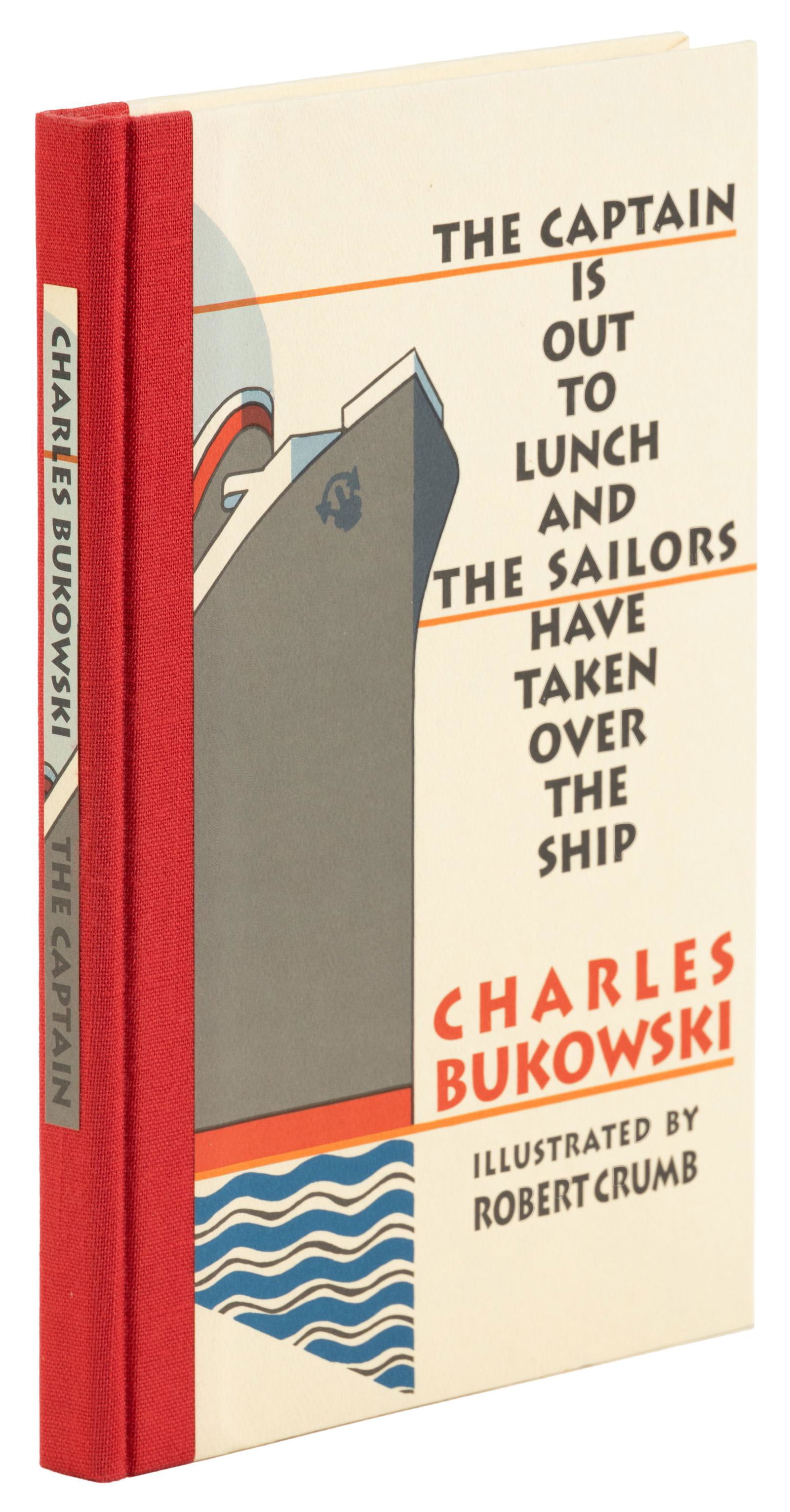 Signed by Robert Crumb on original print: Heading: Author: Bukowski, Charles Title: The Captain is Out to Lunch and the Sailors Have taken Over the Ship Place Published: Santa Rosa Publisher:Black Sparrow Press Date Published: 1998<