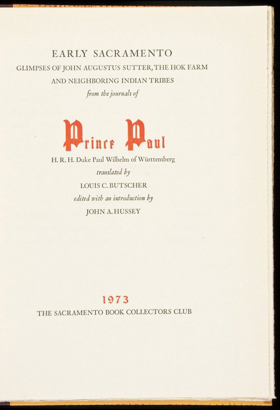 Early Sacramento from journal of Prince Paul: Title: Early Sacramento: Glimpses of John Augustus Sutter, the Hok Farm, and Neighboring Indian Tribes, from the Journals of Prince Paul Author: Paul Wilhelm Friedrich, Duke of Wurttemburg. Descriptio