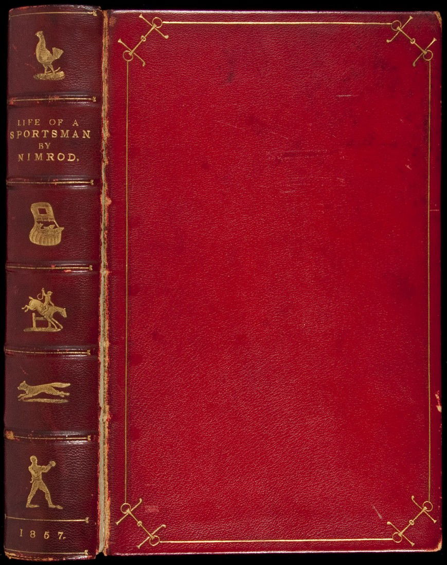 The Life of a Sportsman by Nimrod: Title: The Life of a Sportsman Author: [Apperley, Charles James] "Nimrod" Description: vi, [2], 402, [2], [8] ad pp. 38 hand-colored plates by Henry Alken. (8vo) 25x16 cm. (9¾x6¼") later full red mo