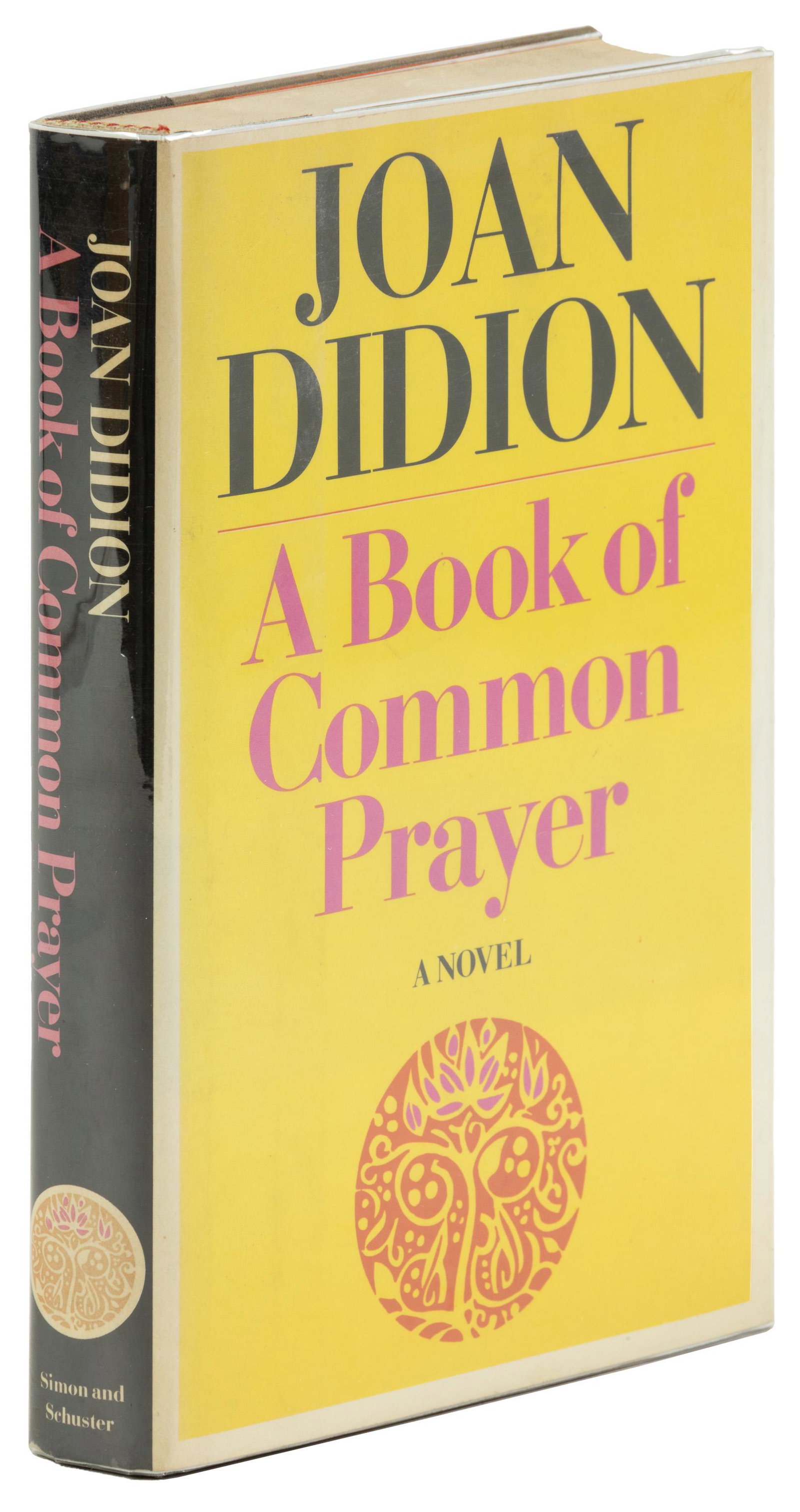 Author's fourth book, first edition in dj: Heading: Author: Didion, Joan Title: A Book of Common Prayer Place Published: New York Publisher:Simon and Schuster Date Published: [1977] Description: Cloth-backed boards,