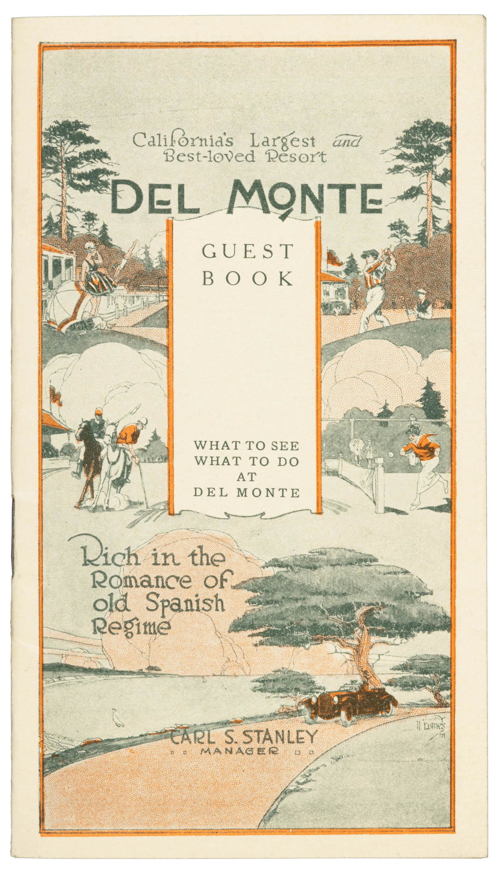 Guide to the Del Monte in Monterey: Heading: (California - Monterey County) Author: Stanley, Carl S., manager Title: California's Largest and Best-loved Resport: Del Monte. Guest Book - What to see, what to do at Del Monte Place Publish