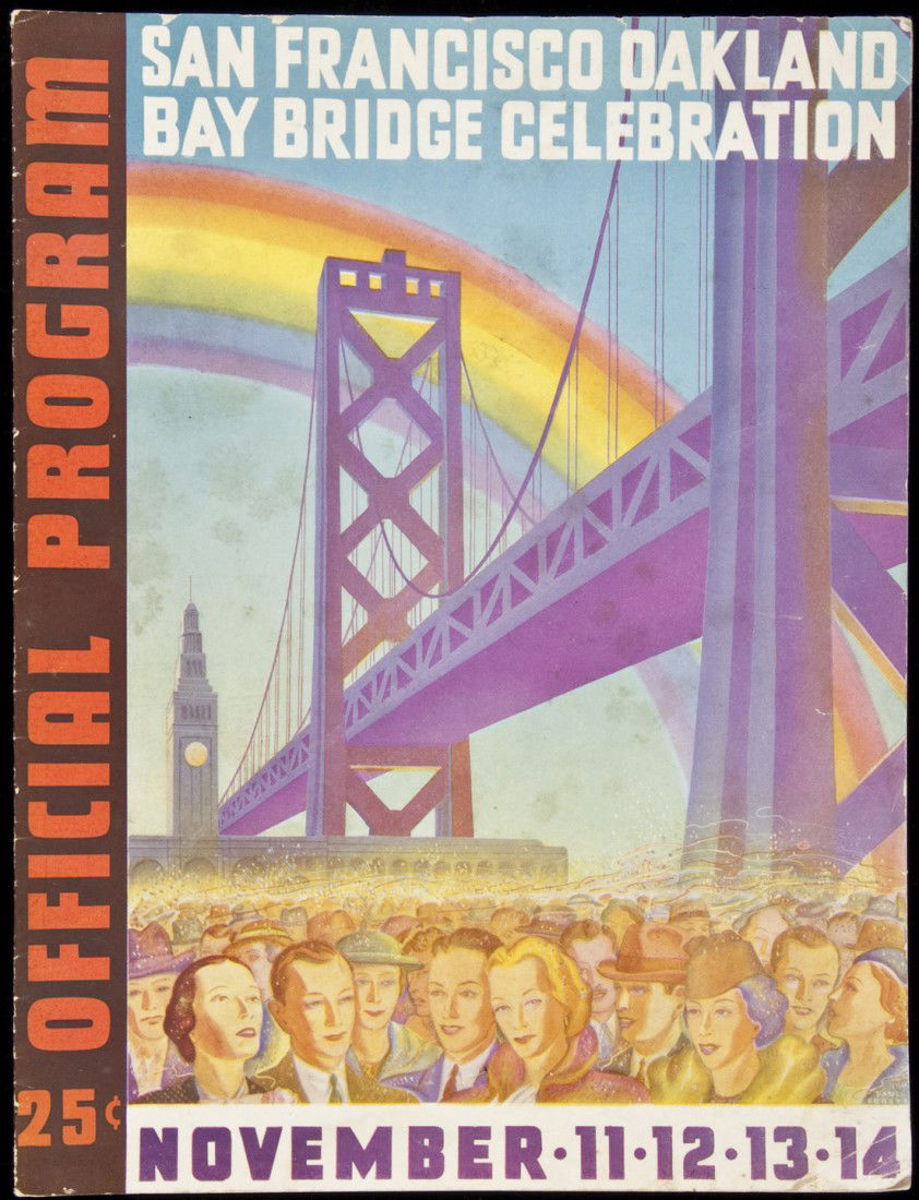 San Francisco-Oakland Bay Bridge Celebration 1936: Title: Official Souvenir Program: San Francisco-Oakland Bay Bridge Celebration - November 11-15, 1936 Author: Citizens' Committee Description: 15 pp. Illustrated with photographs of the bridge. 28.2x2