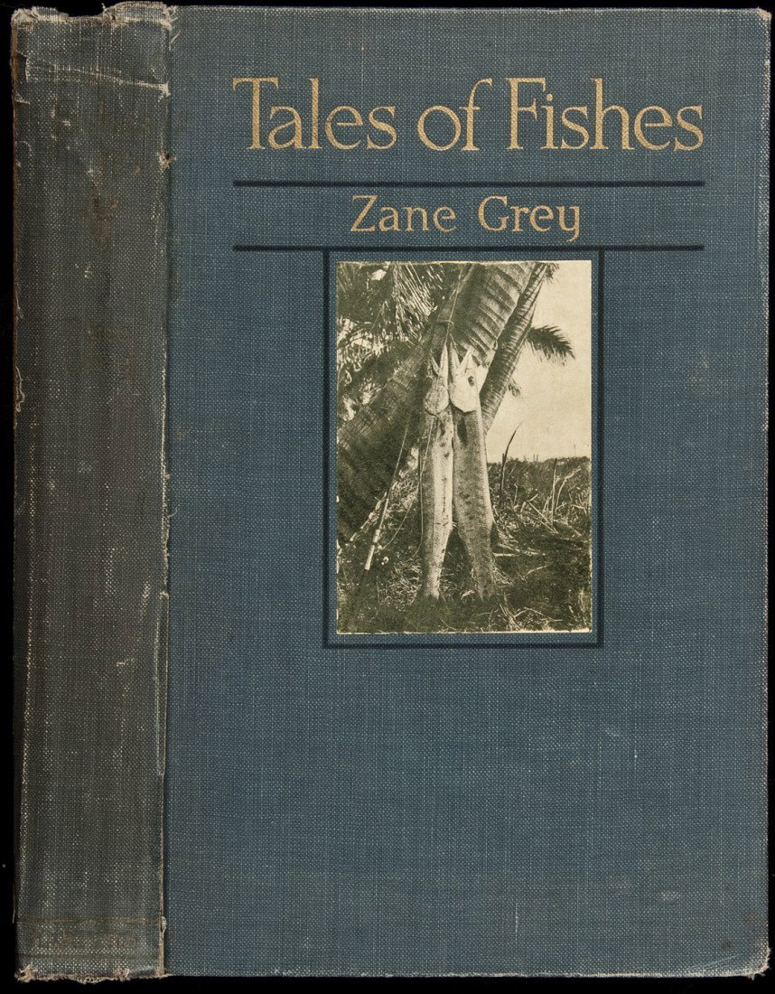 Zane Grey Tales of Fishes First Edition: Title: Tales of Fishes Author: Grey, Zane Description: Introductory poem by W. Livingston Larned. Illustrated with numerous plates from photographs taken by Zane Grey; color frontispiece. (8vo), blue 