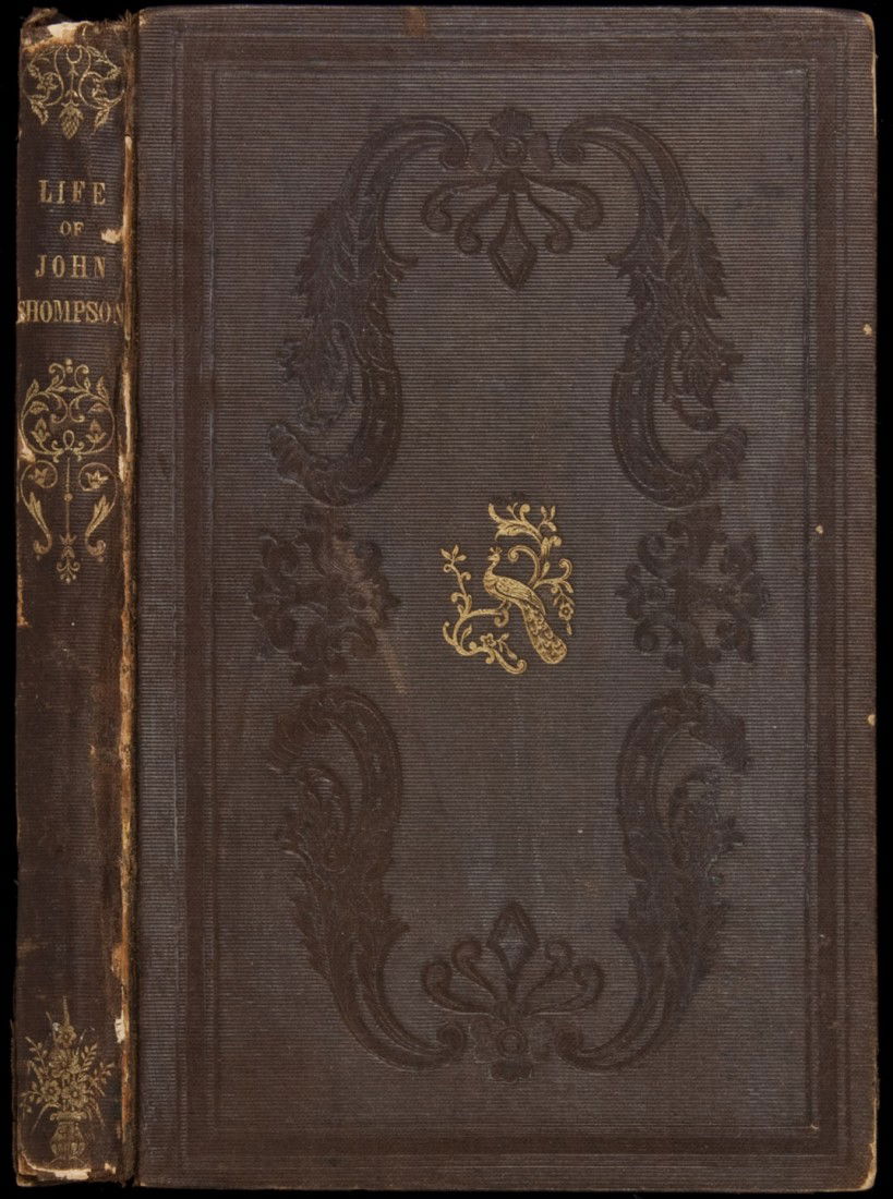 Life of John Thompson, a Fugitive Slave 1856: Title: The Life of John Thompson, a Fugitive Slave; Containing his History of 25 Years in Bondage, and his Providential Escape Author: Thompson, John Description: vi, [13]-143 pp. (8vo), original brow