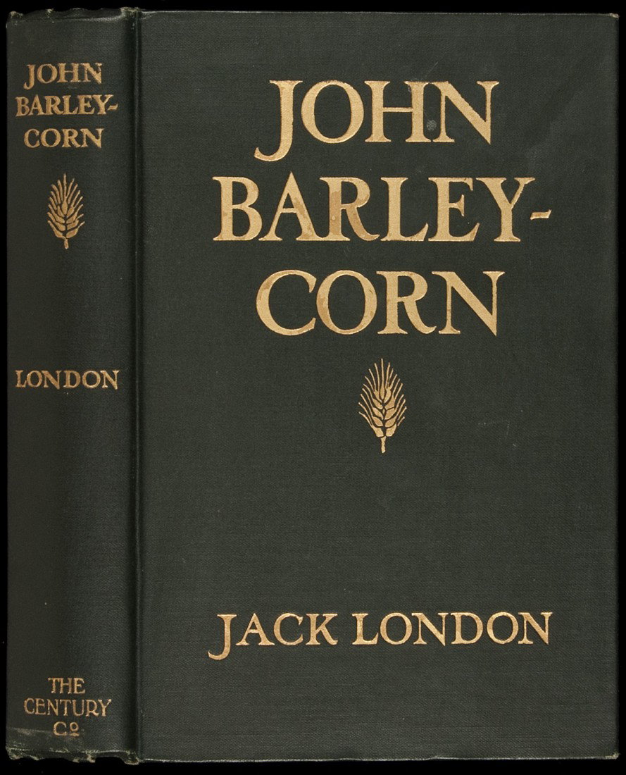 Jack London John Barleycorn First Edition: Title: John Barleycorn Author: London, Jack Description: [vi], 343, [1] pp. Frontispiece and 7 plates by H. T. Dunn. (8vo), original dark green cloth lettered in gilt. First Edition, First Printing.Fi