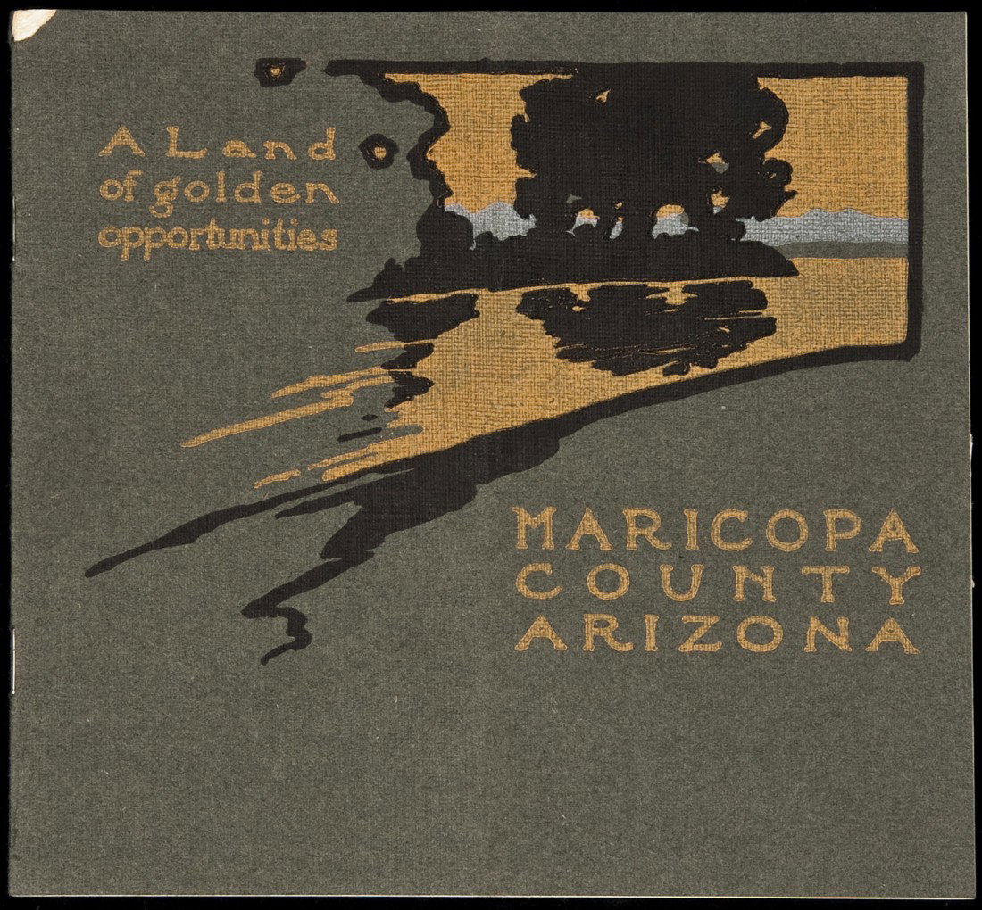 Scarce Maricopa County, Arizona, promotional 1905: Title: Maricopa County, Arizona... Author: ** Description: [16] pp. Halftone illustrations from photographs. 16x17 cm. (6¼x6½"), decorated wrappers.Scarce promotional booklet for Maricopa County, Ar