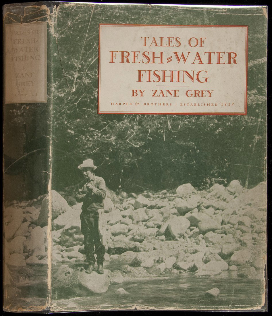 Tales of Fresh-Water Fishing 1st in dj Zane Grey: Title: Tales of Fresh-Water Fishing Author: Grey, Zane Description: ix, [3], 277 pp. Illustrated with plates from 100 photographs by the author. Orange-tinted pictorial endpapers. 10¼x7½, dark green