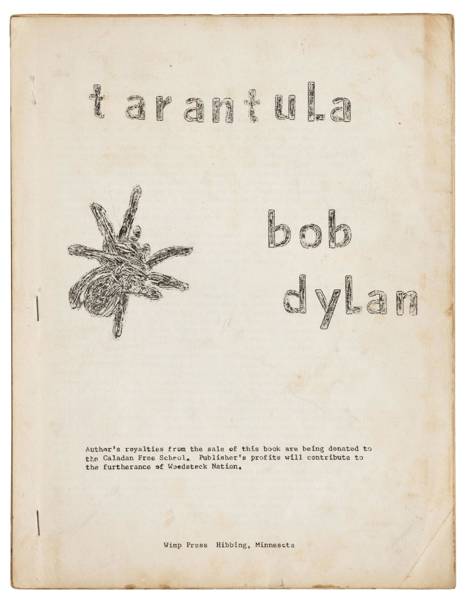 Bob Dylan, Tarantula, early pirated edition: Heading: Author: Dylan, Bob Title: Tarantula Place Published: Hibbing, Minnesota Publisher:Wimp Press Date Published: [c.1966] Description: 54 pp. 28x22 cm (11x8½&rd