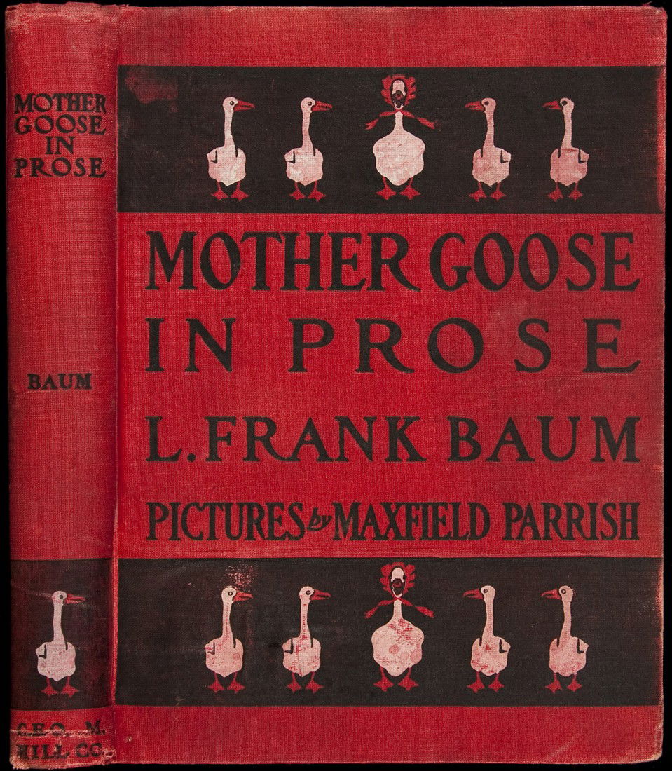 L. Frank Baum Mother Goose in Prose 1901: Title: Mother Goose in Prose Author: Baum, L. Frank Description: 265 pp. Illustrated with 13 plates (including title page) by Maxfield Parrish, printed in sepia. 9¼x7, red cloth pictorially stamped i