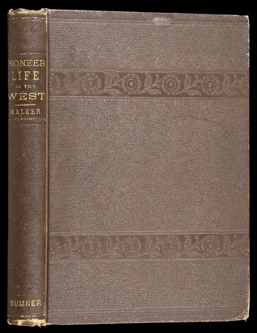 James Walker Experiences of Pioneer Life 1881: Title: Experiences of Pioneer Life in the Early Settlements and Cities of the West Author: Walker, James B. Description: 310 pp. (8vo) 7½x5¼, original brown cloth, spine lettered in gilt. First Edit
