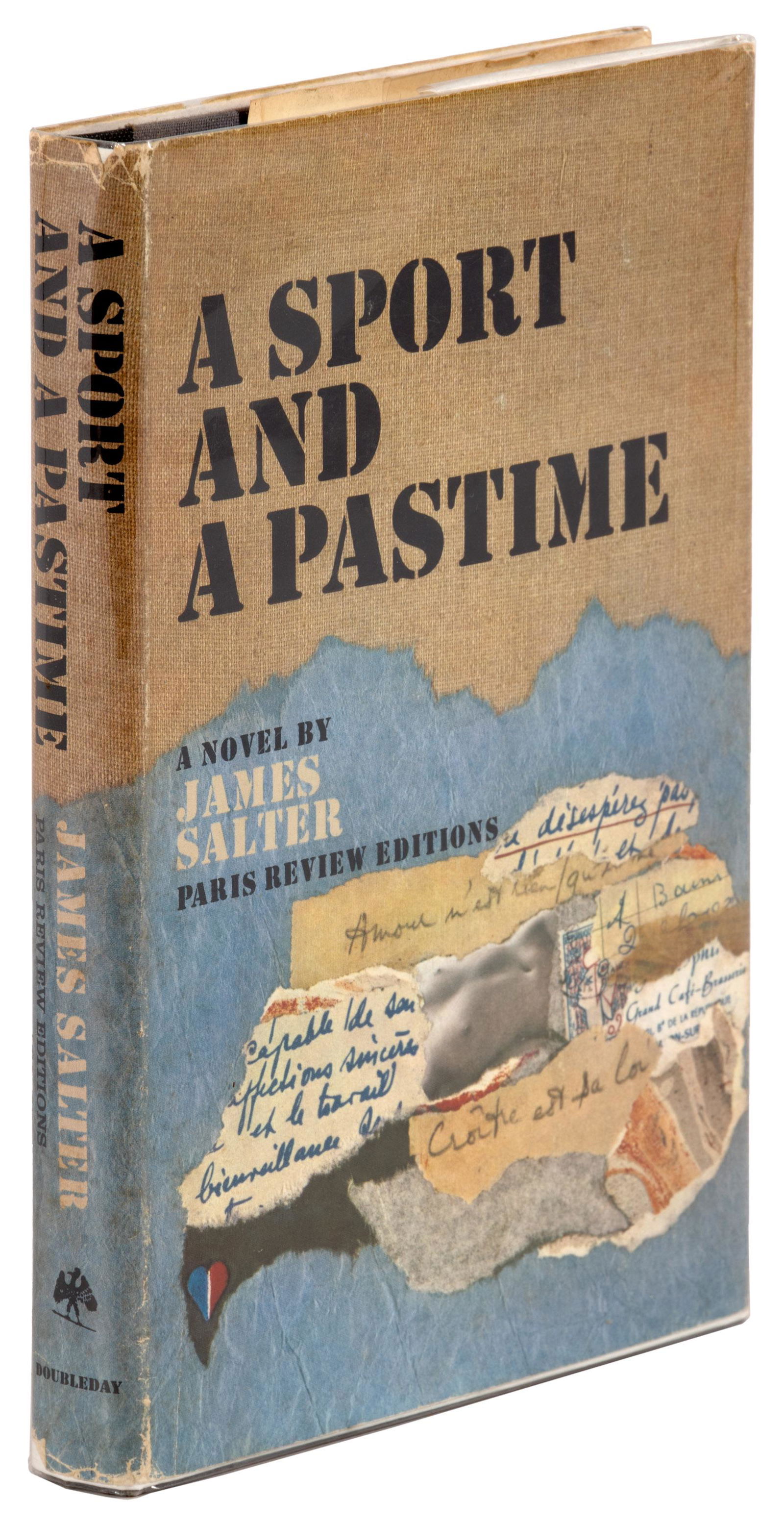 A Sport and a Pastime, James Salter 1st in dj: Heading: Author: Salter, James Title: A Sport and a Pastime Place Published: New York Publisher:Doubleday Date Published: 1967 Description: Blue cloth backed in black cloth