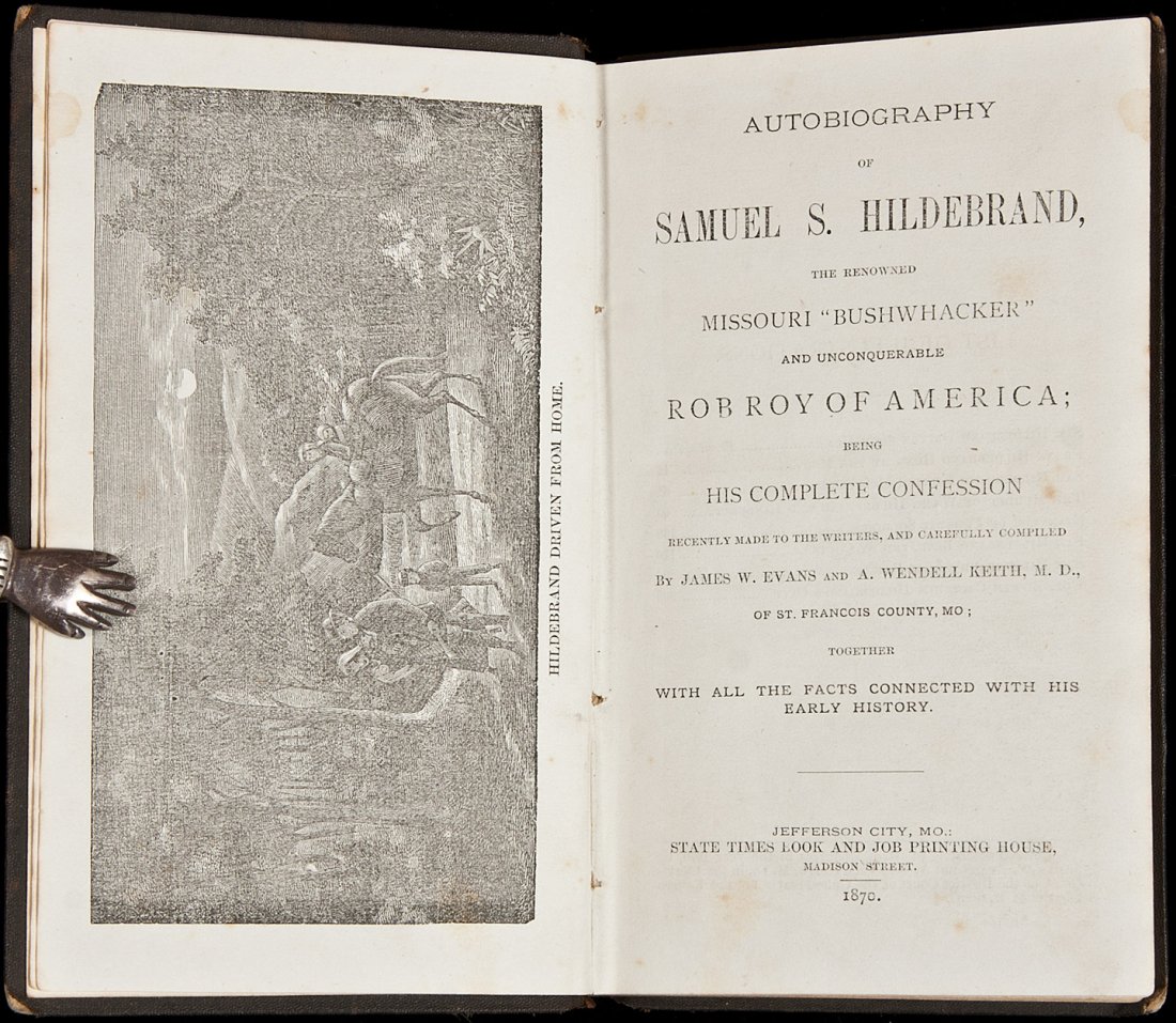Autobiography of Samuel S. Hildebrand: Title: Autobiography of Samuel S. Hildebrand, the Renowned Missouri "Bushwhacker" and Unconquerable Rob Roy of America Author: Hildebrand, Samuel S. Description: 312 pp. 8 full page woodcut illustrati