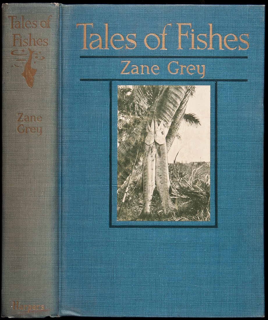 Zane Grey Tales of Fishes First Edition: Title: Tales of Fishes Author: Grey, Zane Description: Introductory poem by W. Livingston Larned. Illustrated with numerous plates from photographs taken by Zane Grey; color frontispiece. (8vo), blue 