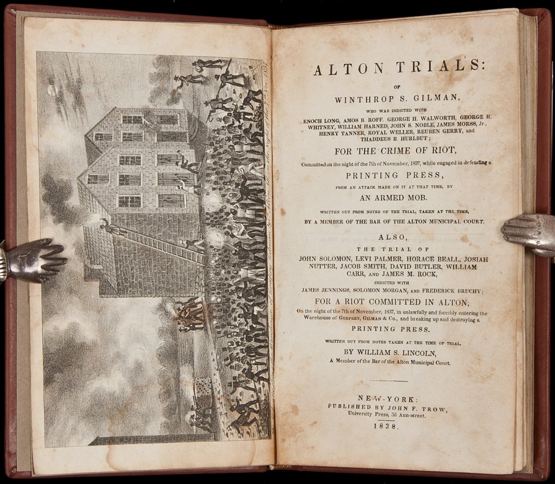 In the defense of a printing press: Title: Alton Trials: of Winthrop S. Gilman, who was indicted with Enoch Long, Amos B. Ross, [etc.]...for the Crime of Riot, committed on the night of the 7th of November, 1837 while engaged in defendi