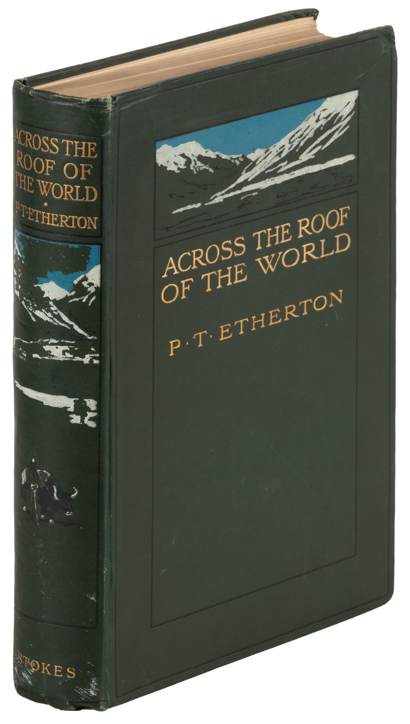 Etherton - Across the Roof of the World: Heading: Author: Etherton, P.T. Title: Across the Roof of the World Place Published: New York Publisher:Frederick A. Stokes Co. Date Published: [c.1910] Description: xvi, 437 pp. I
