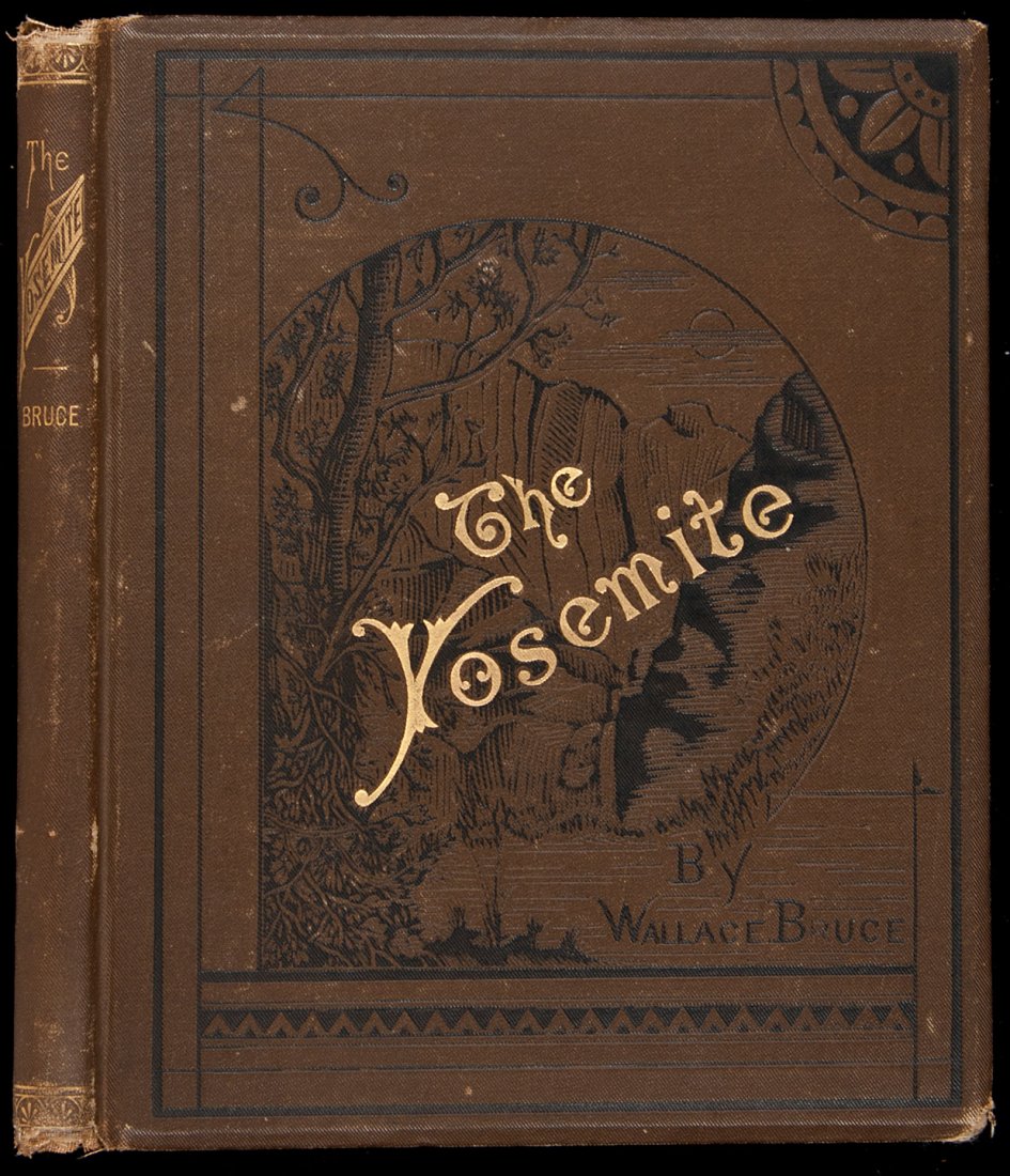Bruce Wallace The Yosemite 1880: Title: The Yosemite Author: Bruce, Wallace Description: 19 leaves printed on rectos only, but for the title page. Illustrations by James D. Smillie. 18.5x15.2 cm. (7¼x6"), original brown cloth stampe