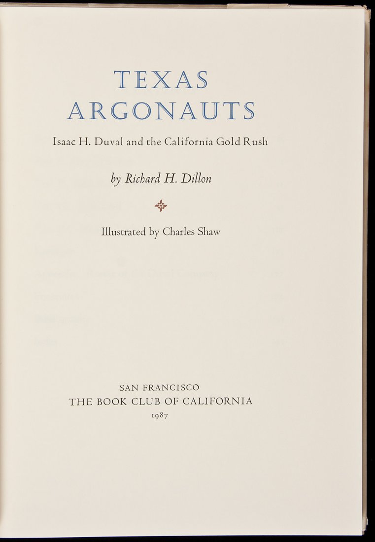Wind River Press Texas Argonauts: Title: Texas Argonauts: Isaac H. Duval and the California Gold Rush Author: Dillon, Richard H. Description: Illustrated with 13 color plates, some double-page, from paintings by Charles Shaw; endpaper
