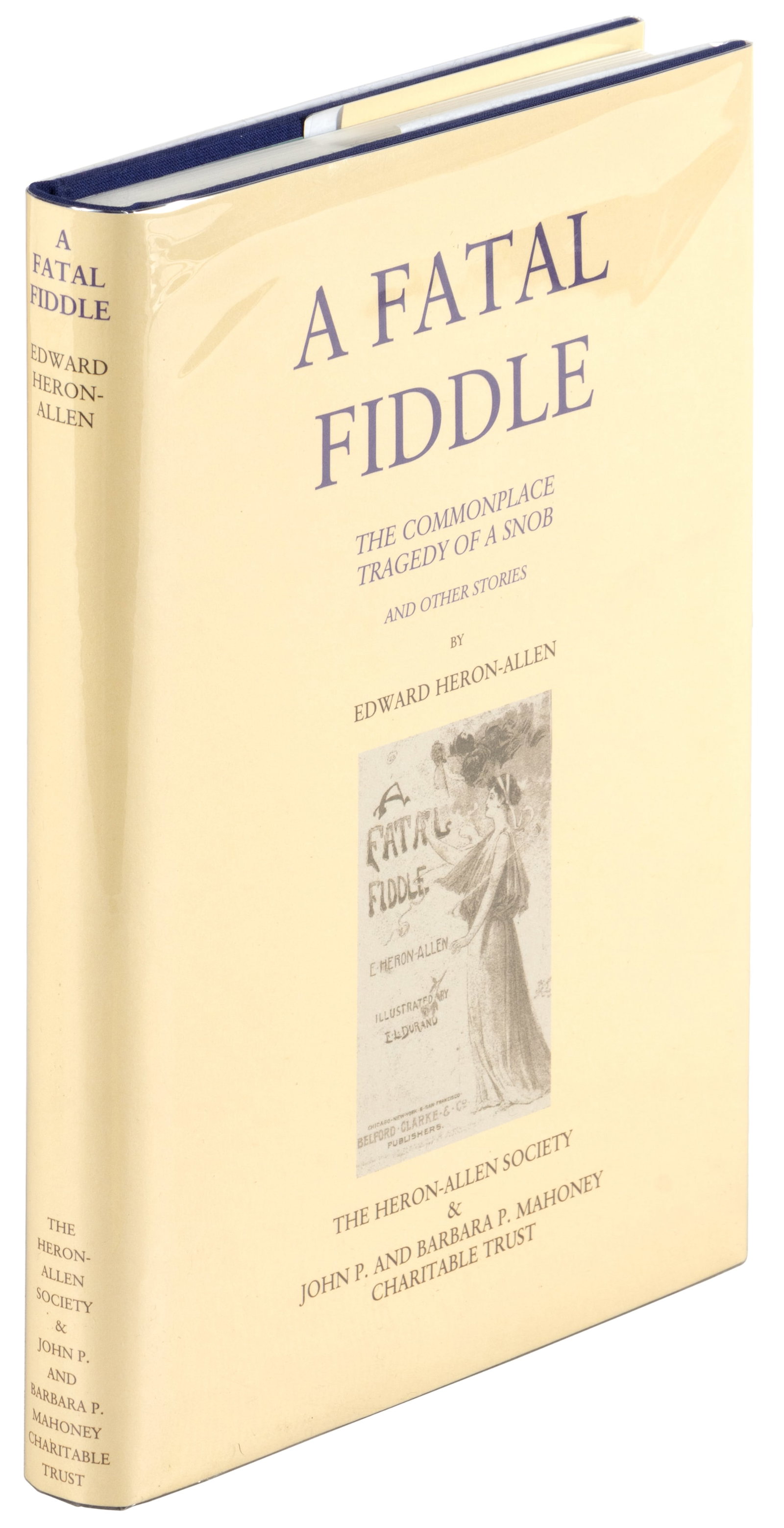 Heron-Allen, Fateful Fiddle 1/99: Heading: Author: Heron-Allen, Edward Title: A Fateful Fiddle: The Commonplace Tragedy of a Snob, and Other Stories Place Published: Leyburn, North Yorkshire, England Publisher:The Heron-Allen Society