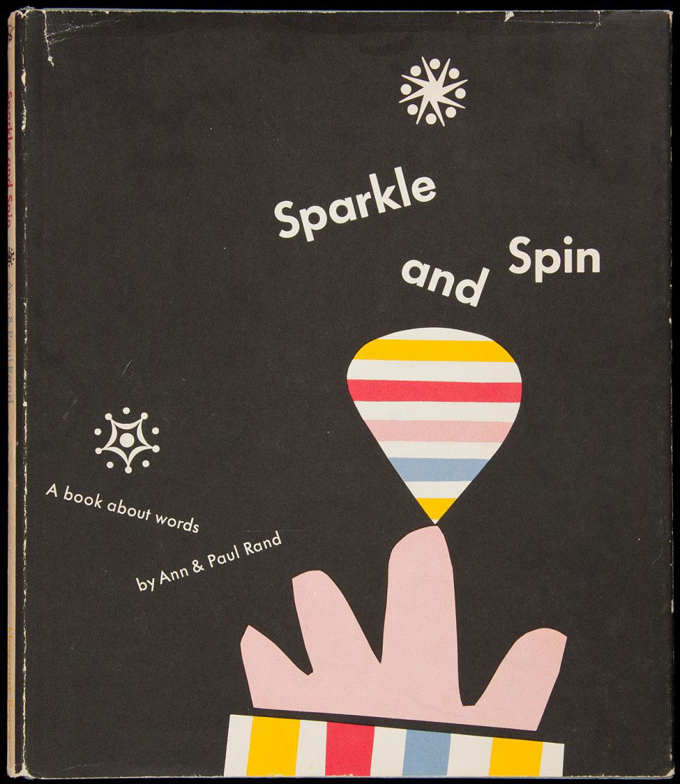 Sparkle and Spin: A Book About Words: Title: Sparkle and Spin: A Book About Words Author: Rand, Ann & Paul Description: Illustrations in color throughout. (4to), boards, dust jacket. First Edition.Ann Rand wrote five children's books, fou