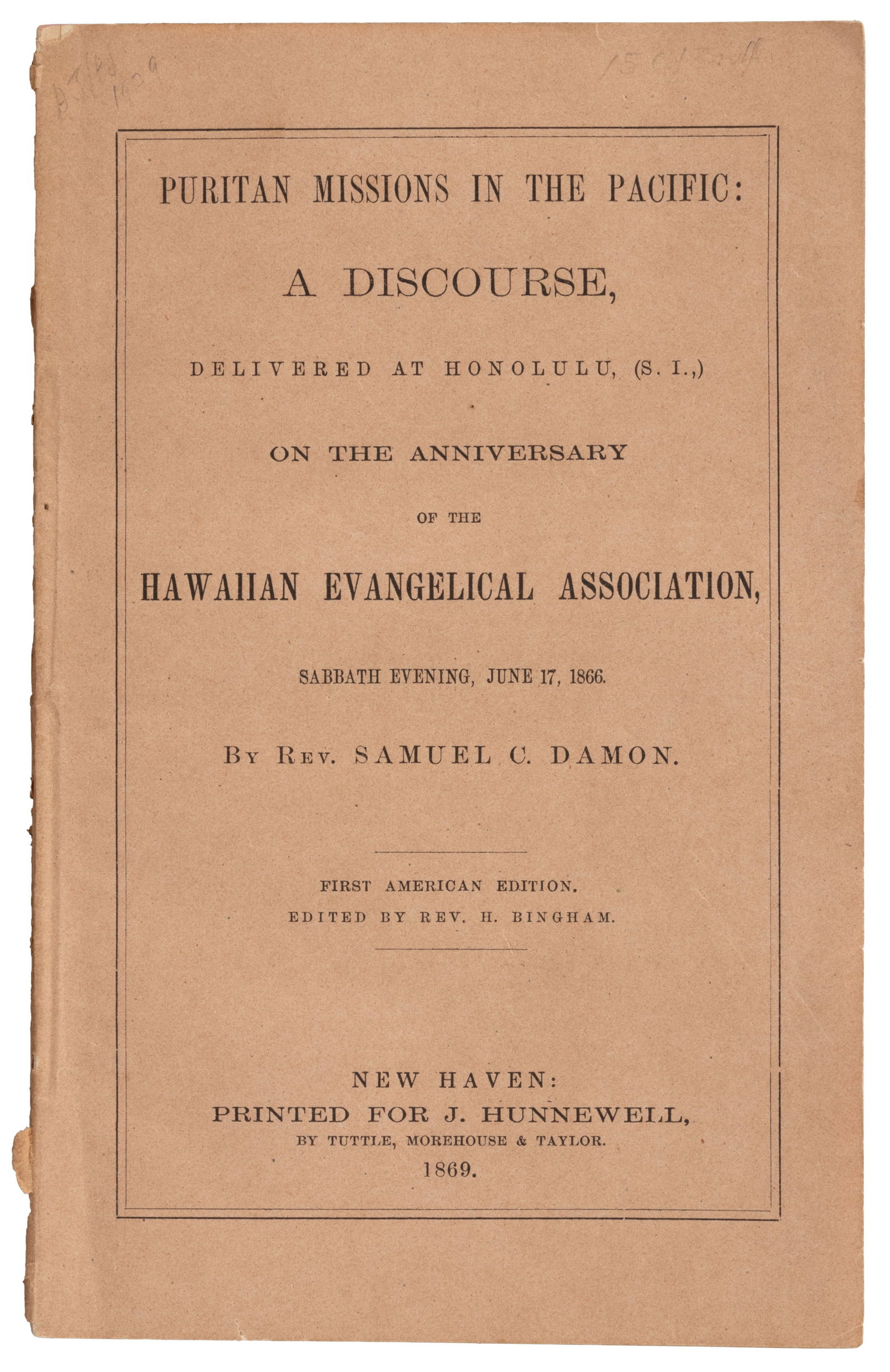Christian Missions throughout the Pacific: Heading: Author: Damon, Samuel C. Title: Puritan Missions in the Pacific: A Discourse, Delivered at Honolulu, (S.I.,) on the Anniversary of the Hawaiian Evangelical Association, Sabbath Evening, June 