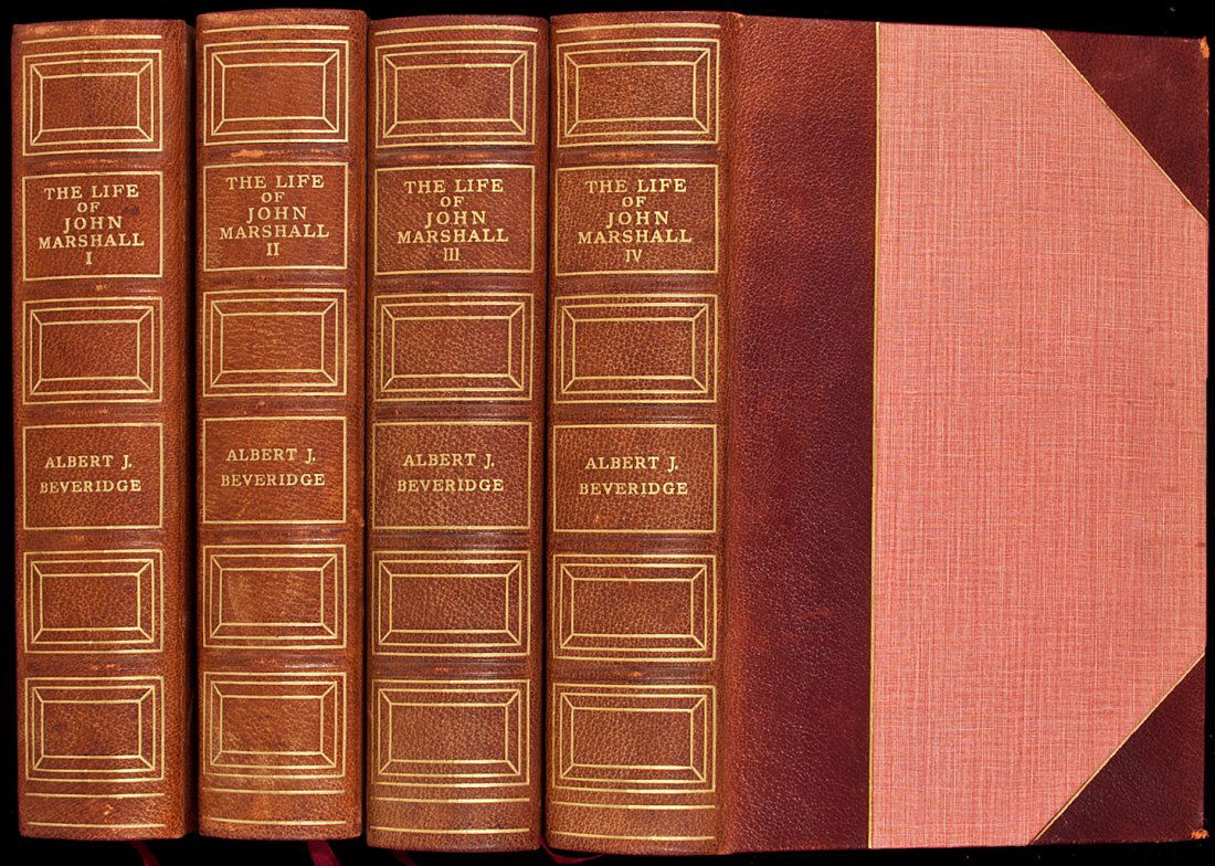 Beveridge's Life of John Marshall Finely Bound: Title: The Life of John Marshall Author: Beveridge, Albert J. Description: 4 volumes. (8vo) 8½x5¾, three-quarter brown morocco and cloth, spines lettered and decorated in gilt, top edges gilt.Handso