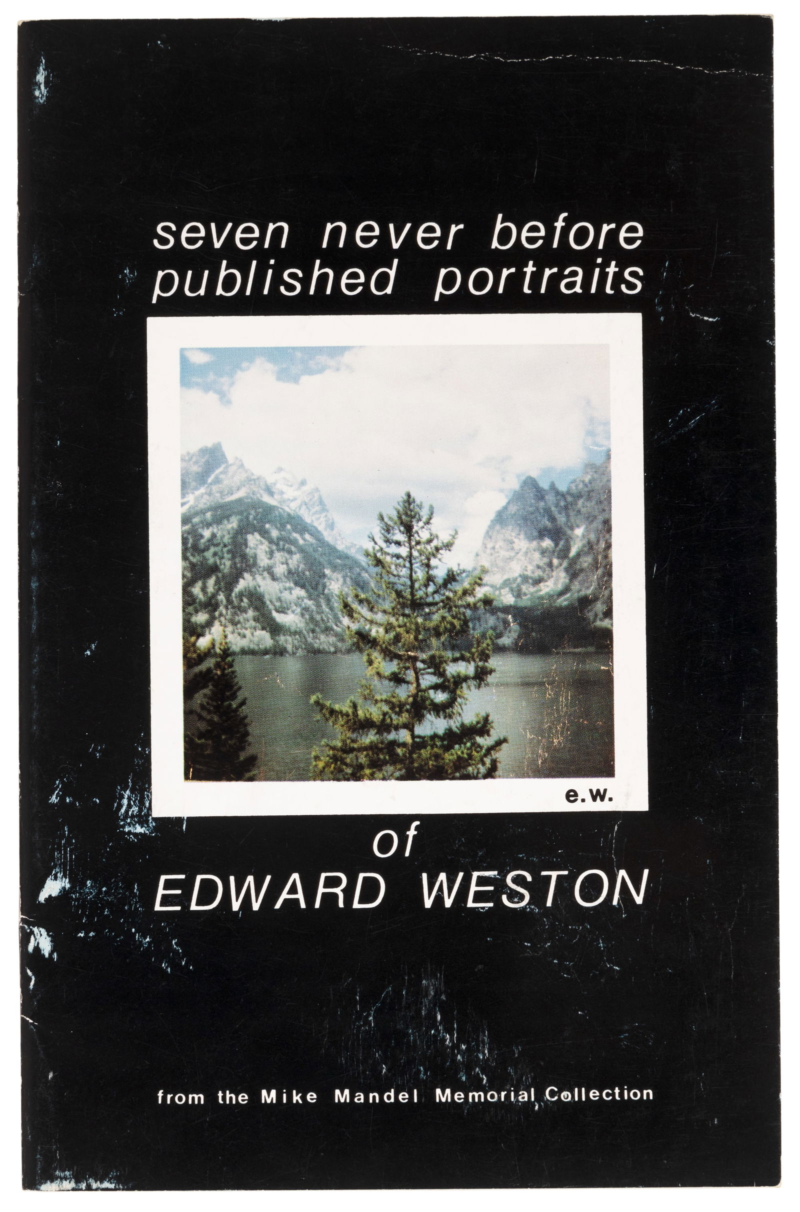 Mike Mandel's 7 Portraits of Edward Weston: Heading: Author: Mandel, Mike Title: Seven Never Before Published Portraits of Edward Weston Place Published: No place Publisher:[Mike Mandel] Date Published: [1974] Description: [