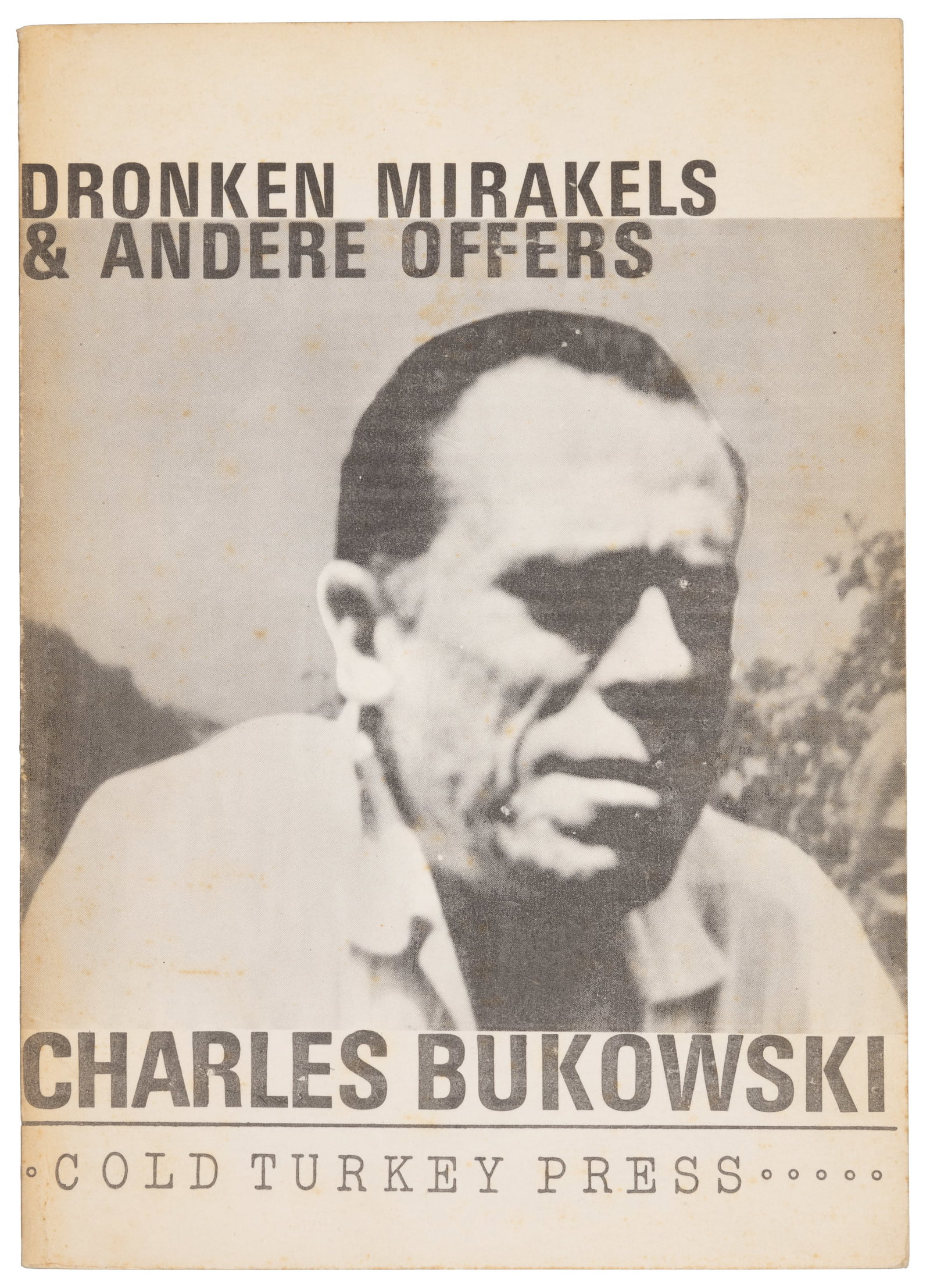 Bukowski in Dutch - Author's copy: Heading: Author: Bukowski, Charles Title: Dronken Mirakels & Andere Offers Place Published: Rotterdam Publisher:Cold Turkey Press Date Published: 1970 Description: Unpaginated. Tex
