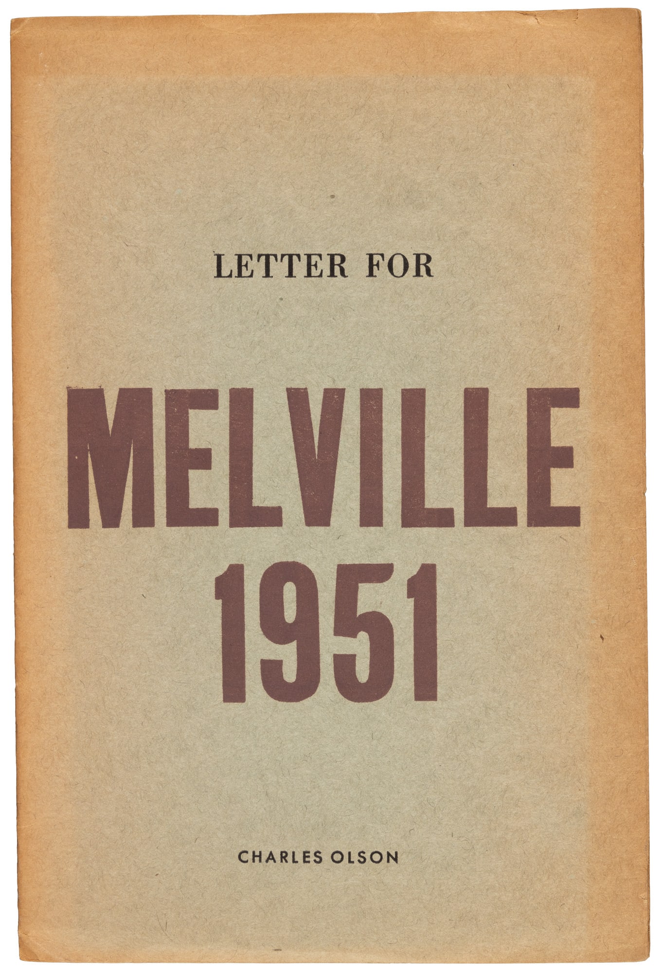 Charles Olson Letter to Melville 1951: Heading: Author: Olson, Charles Title: Letter for Melville. Written to be Read Away from the Melville Society's One Hundredth Birthday Party" for Moby-Dick at Williams College Place Published: Labor