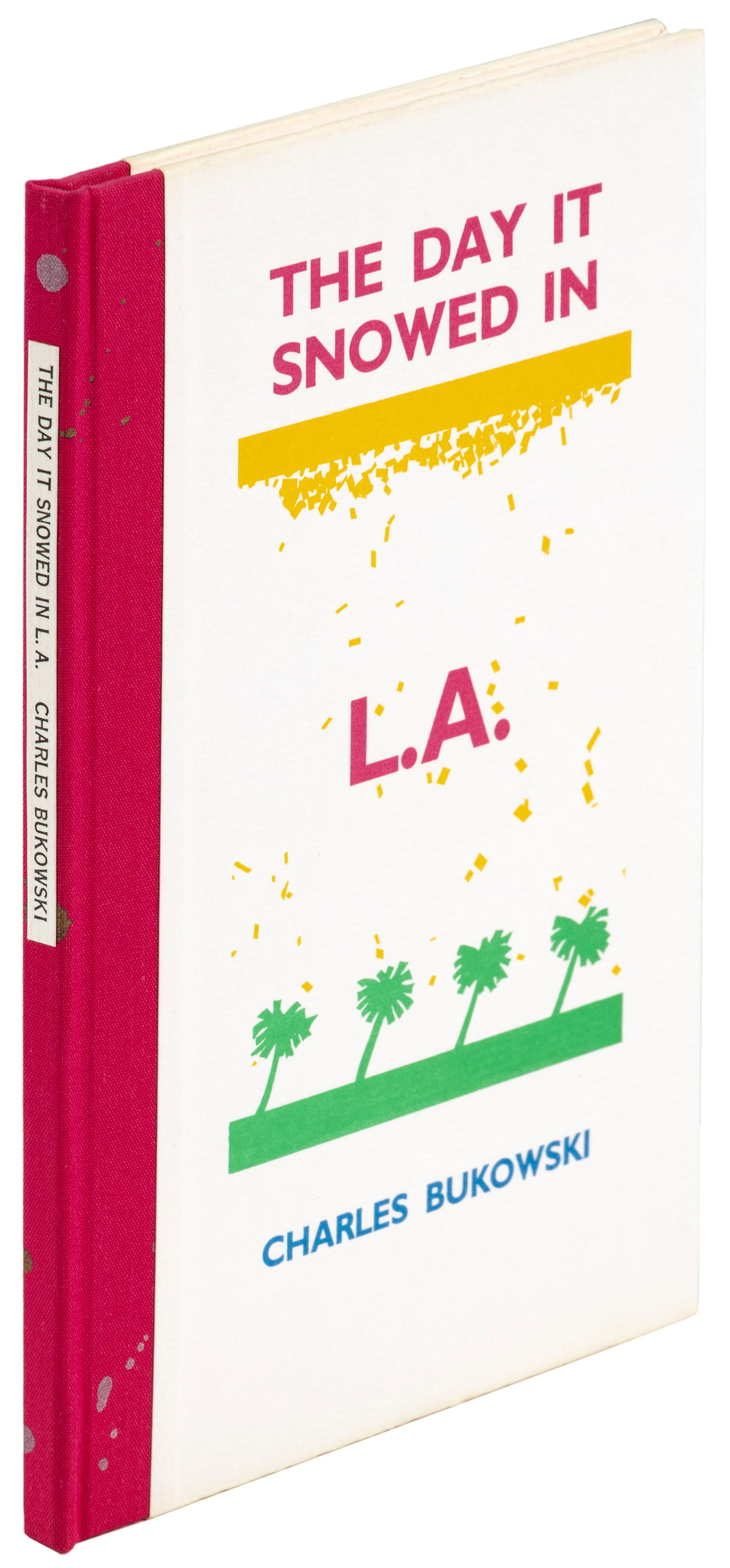 The Day It Snowed in L.A., Bukowski, 1/26 lettered (1 of 3)