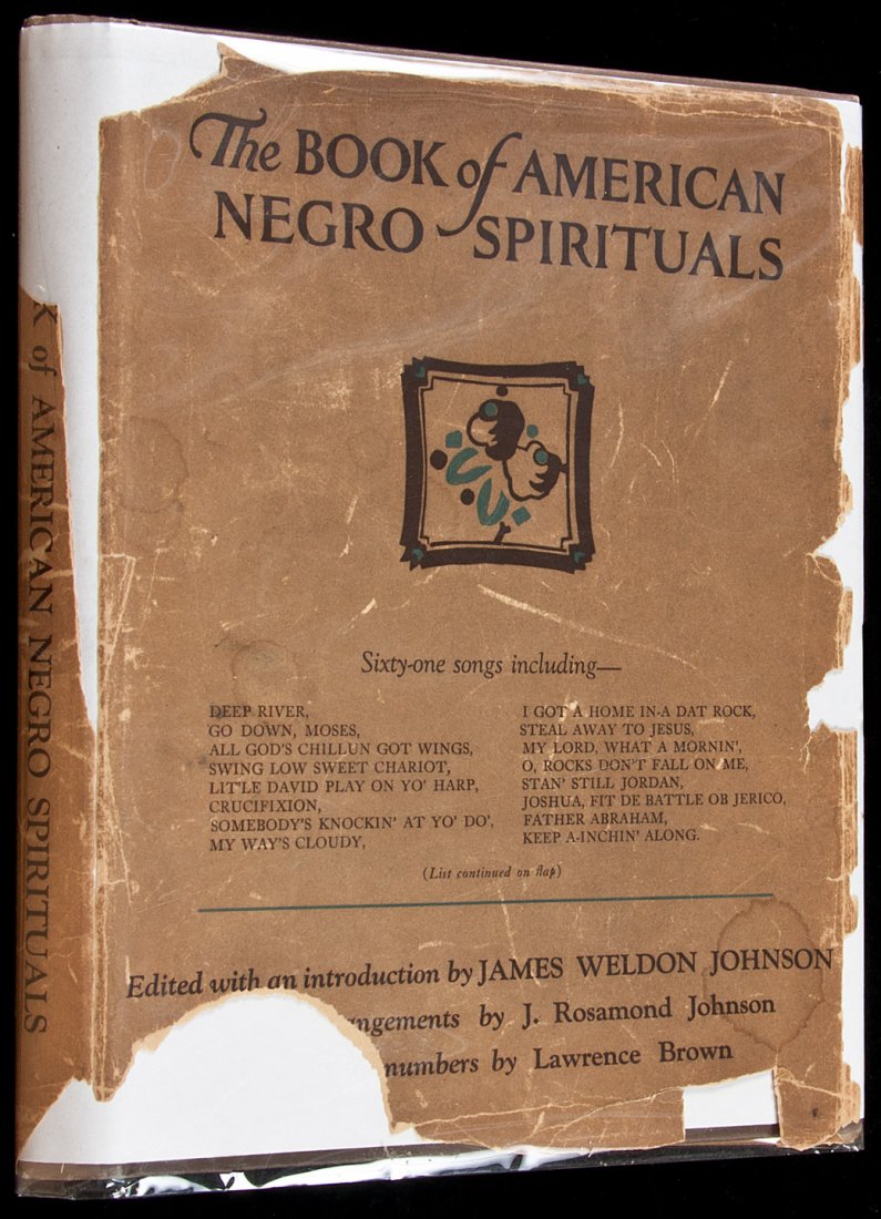 The Book of American Negro Spirituals: Title: The Book of American Negro Spirituals Author: Johnson, James Weldon, editor Description: 187 pp. (4to) original cloth, dust jacket. First Edition.An essential work on the subject. Heading: Plac