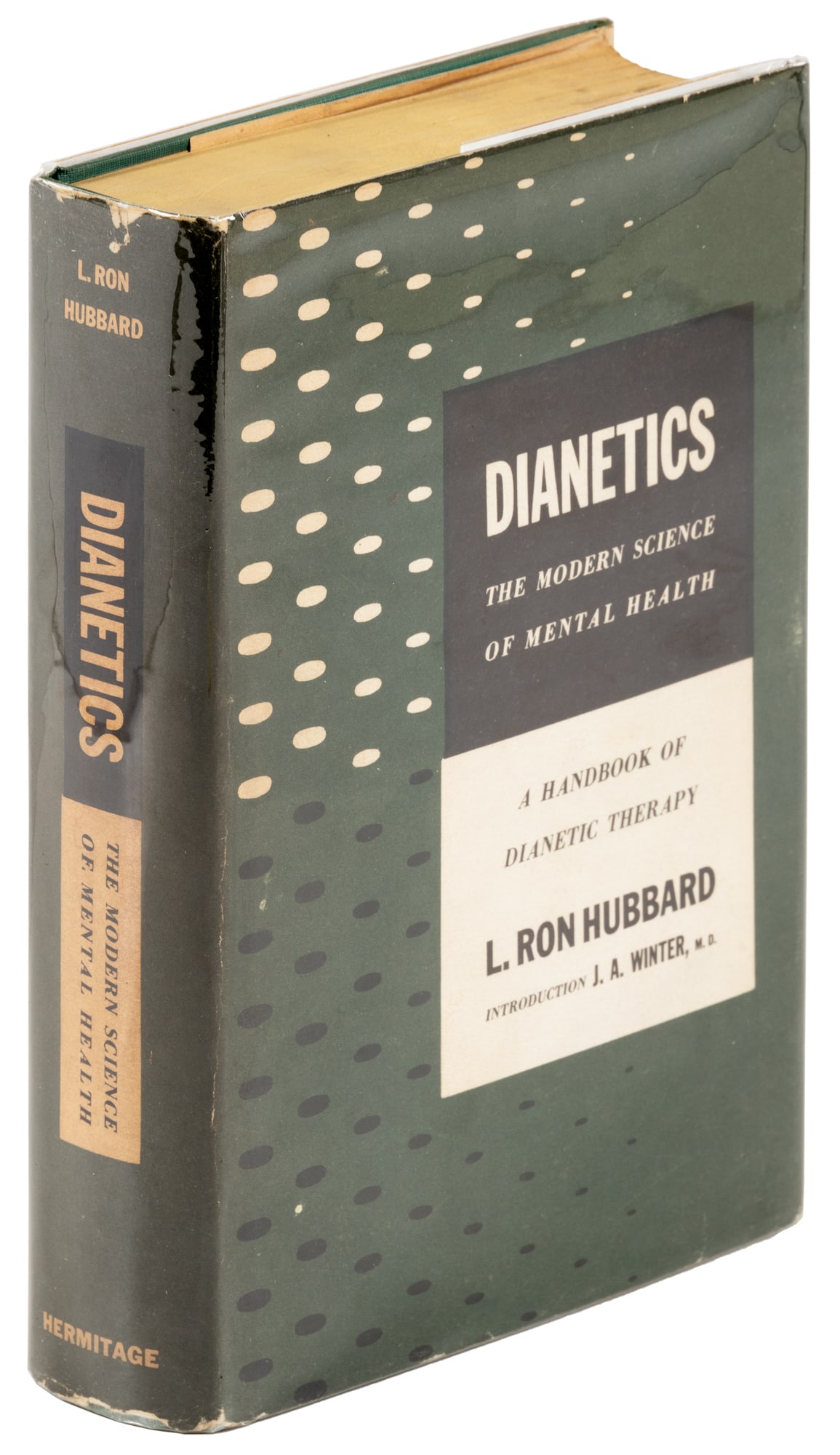 First edition of Dianetics: Heading: Author: Hubbard, L. Ron Title: Dianetics: The Modern Science of Mental Health Place Published: New York Publisher:Hermitage House Date Published: [1950] Description: Green