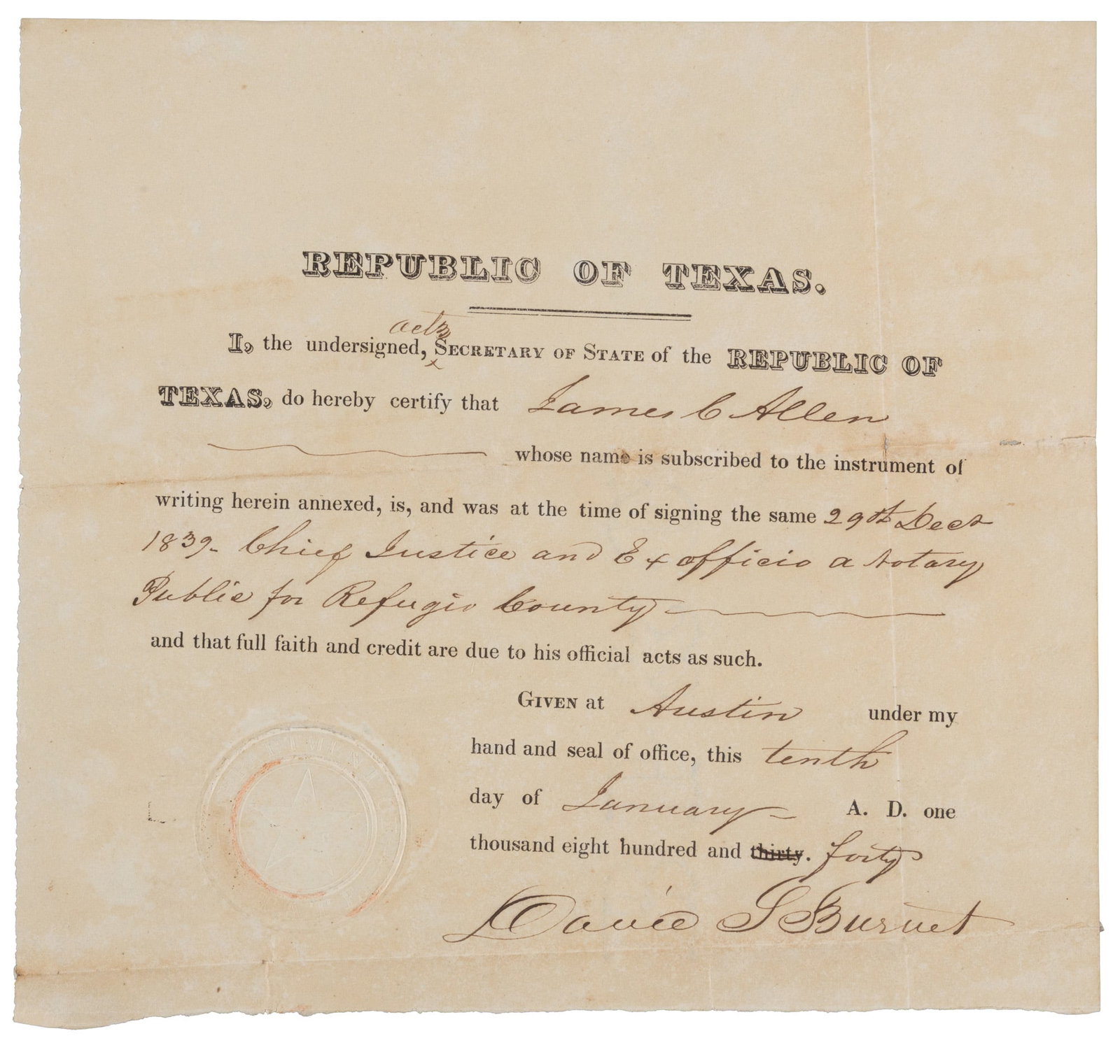 Signed by David Burnet, w/ Texas Republican seal: Heading: (Texas) Author: Title: Republic of Texas. I Undersigned, Acting Secretary of State of The Republic of Texas, do Hereby Certify that James C. Allen... Chief Justice and Ex Officio a Notary Pub
