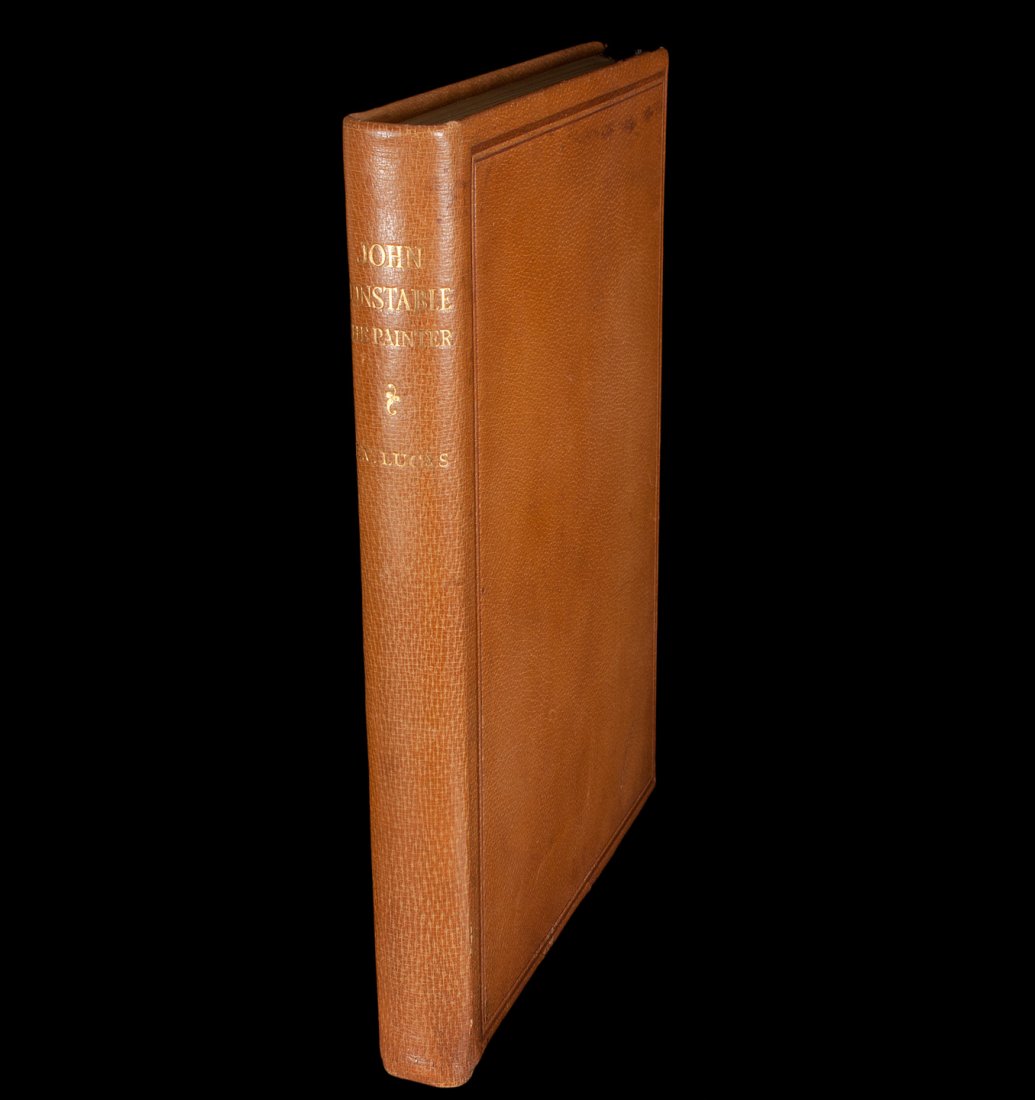 John Constable by E.V. Lucas 1 of 100 copies: Title: John Constable, The Painter Author: Lucas, E.V. Description: x, 78 pp. 64 full page plates, 16 in color. (Folio) 32x25.5 cm (12½x10") original full brown morocco, spine gilt, gilt emblem on re