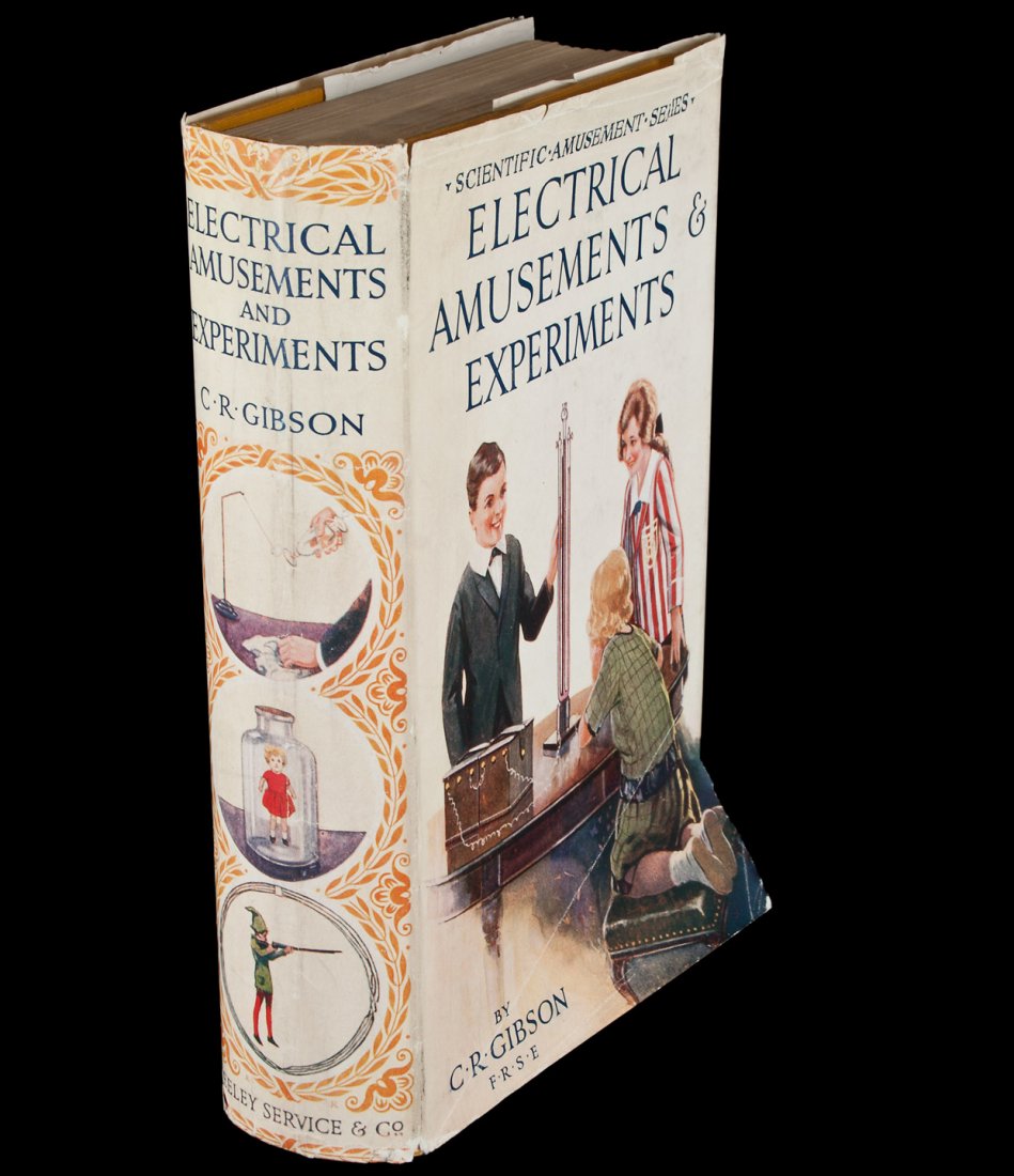Electrical Amusements & Experiments 1925: Title: Electrical Amusements & Experiments Author: Gibson, Charles R. Description: 214, [10] pp. Color frontispiece and 8 inserted plates from photographs. Other illustrations in text. (8vo) original