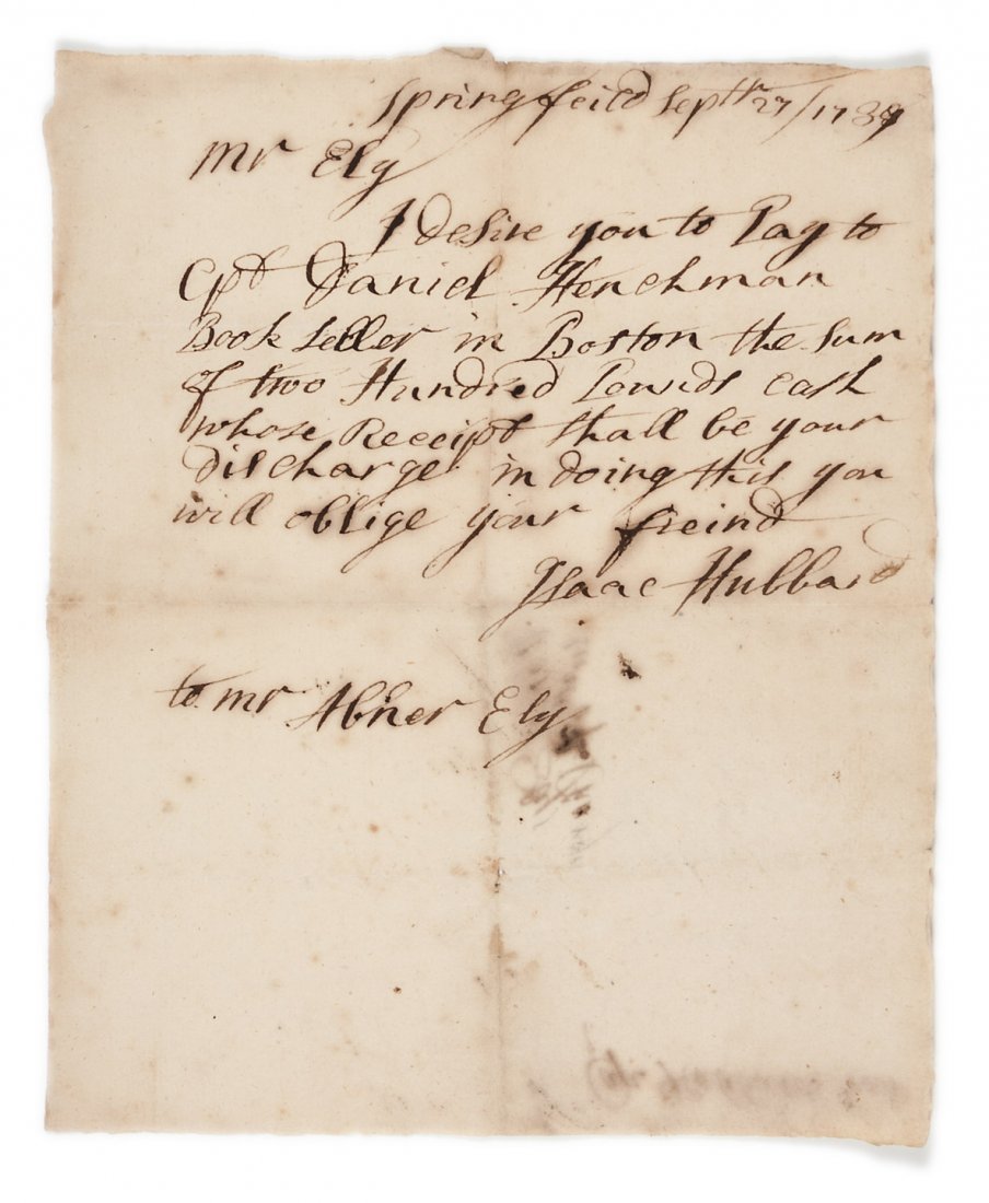 Autograph Letter Signed Capt. Isaac Hubbard: Title: Autograph Letter Signed Author: Hubbard, Captain Isaac Description: 1 pp.To Abner Ely; “I desire you to pay to Cpt. Daniel Henchman Book seller in Boston the sum of two Hundred Pounds…” U