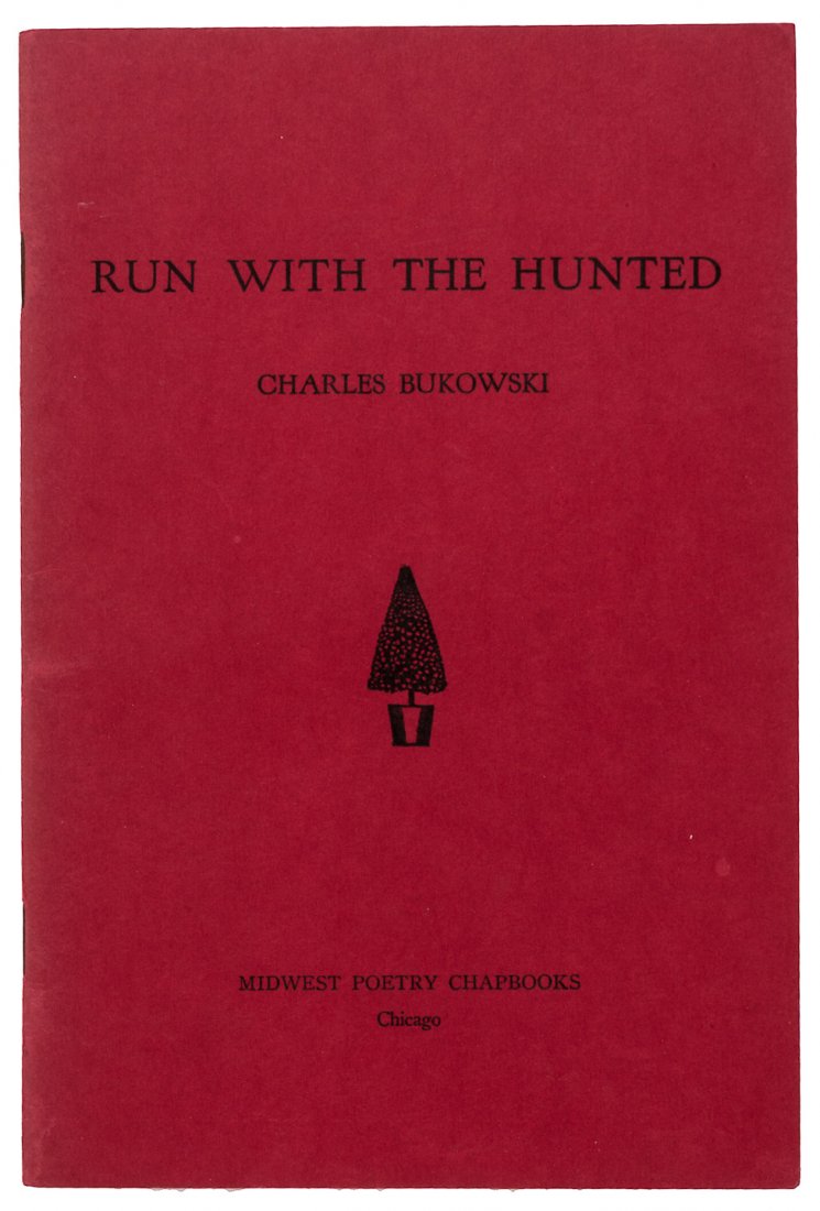Charles Bukowski Run with the Hunted 1 of about 300: Title: Run with the Hunted Author: Bukowski, Charles Description: 32 pp. (8vo), red wrappers, front cover printed in black. First Edition. One of approximately 300 copies printed. Author's scarce