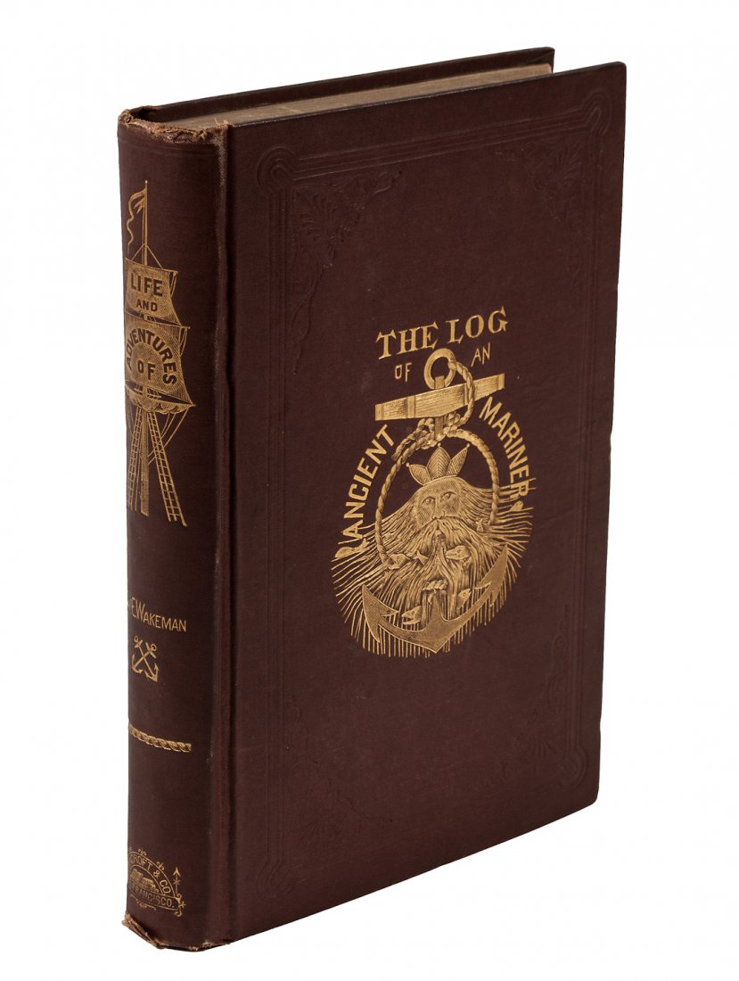 Life and Adventures of Captain Edgar Wakeman: Title: The Log of an Ancient Mariner. Being the Life and Adventures of Captain Edgar Wakeman Author: Wakeman, Edgar Description: 378 + [4] ad pp. Illustrations include lithographed frontispiece portra