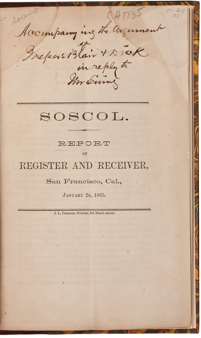 Rare report on Rancho Suscol Napa county: Heading: (Napa & Solano Counties) Author: [Swift, John F. & John W. Shanklin] Title: Soscol. Report of register and receiver, San Francisco, Cal., January 2d, 1865 Place Published: San Francisco Publi