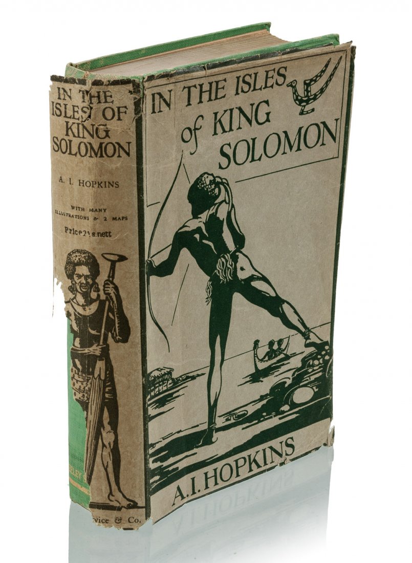 Signed copy of a book about King Solomon Islands: Heading: Author: Hopkins, A.I. Title: In the Isles of King Solomon: An Account of Twenty-Five Years Spent Amongst the Primitive Solomon Islanders - signed Place Published: London Publisher:Seeley, Ser