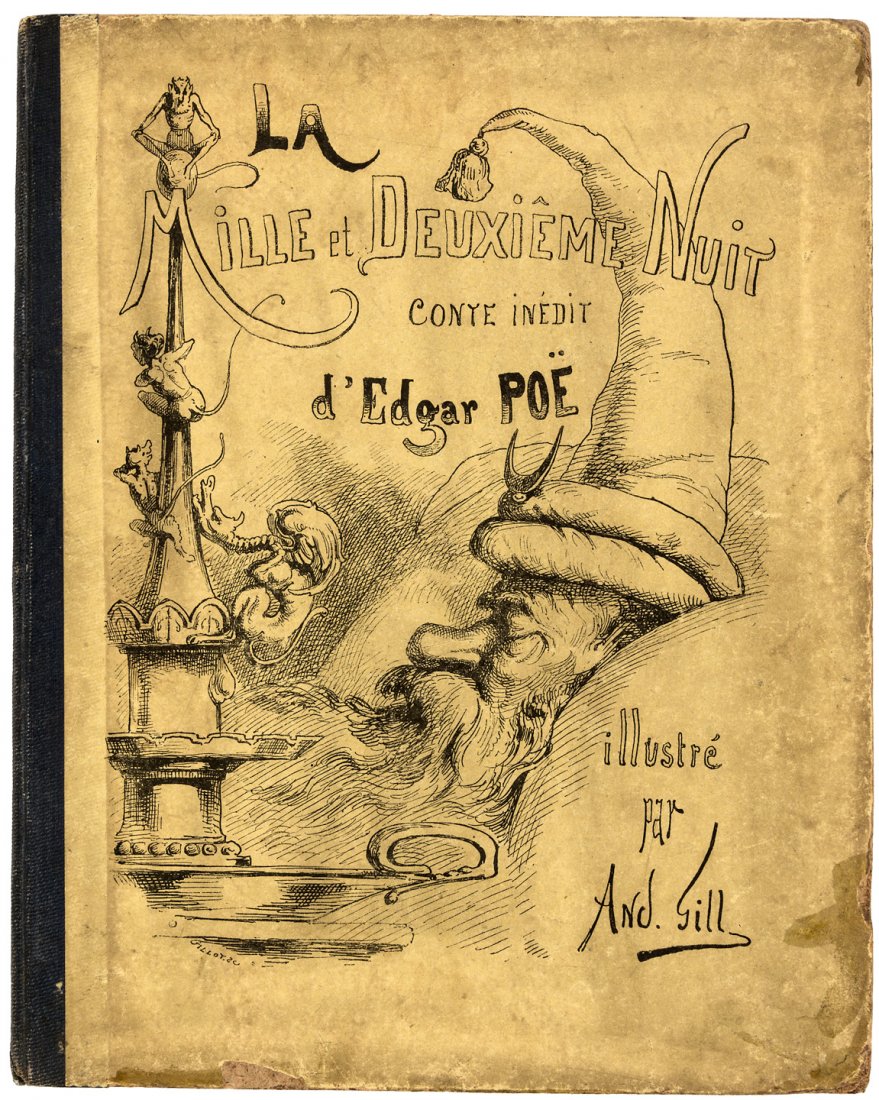 French translation of an Edgar Allan Poe work: Heading: (Gill, Andre) Author: Poe, Edgar [Allan] Title: La Mille et Deuxieme Nuit conte inedit d'Edgar Poe Place Published: Publisher: Date Published: [c.1869] Description:
