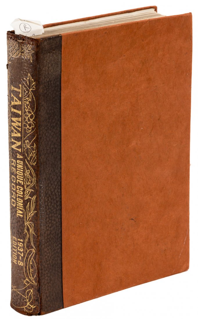 Taiwan: A Unique Colonial Record: Heading: (China - Taiwan) Author: Naito, Hideo, editor Title: Taiwan: A Unique Colonial Record, 1937-8 Edition Place Published: Tokyo Publisher:Kokusai Nippon Kyokai Date Published: 1938 <