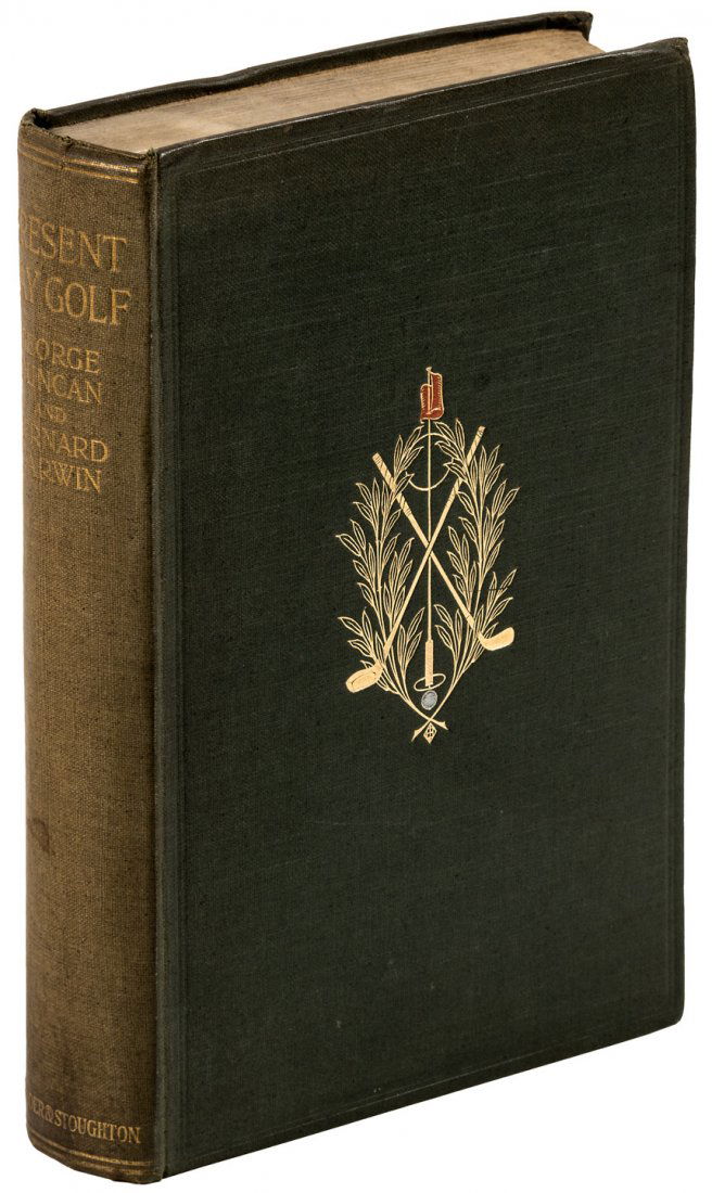 1st edition of Duncan & Darwin's Present Day Golf: Heading: (Darwin, Bernard) Author: Duncan, George & Bernard Darwin Title: Present-Day Golf Place Published: London Publisher:Hodder and Stoughton Date Published: [c.1921] Description: <