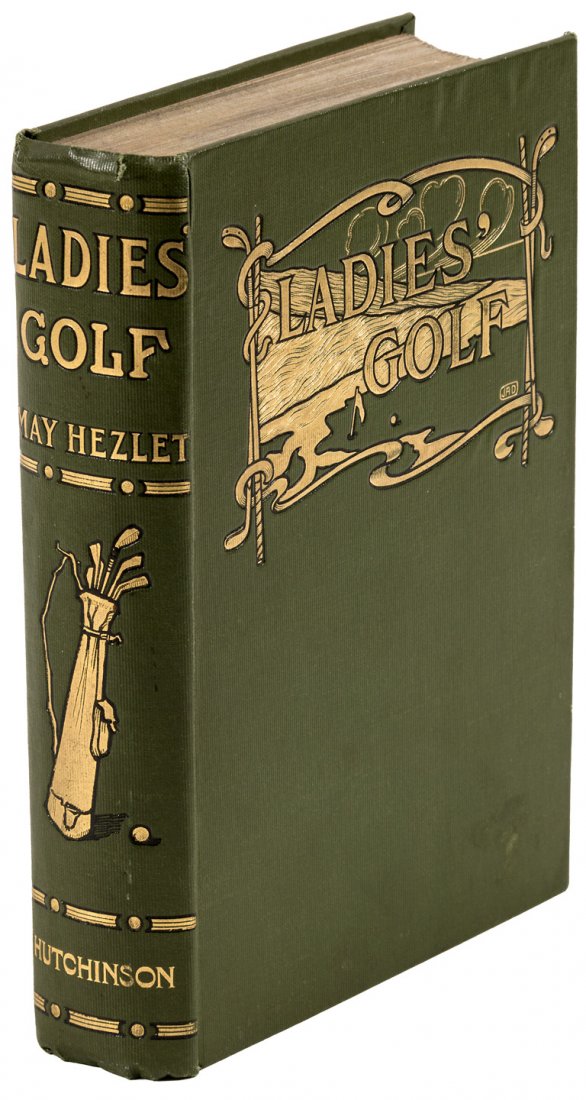 Ladies' Golf by Hezlet 1st edition near fine!: Heading: Author: Hezlet, May [Mrs. M.E.L. Ross] Title: Ladies' Golf Place Published: London Publisher:Hutchinson Date Published: 1904 Description: _x000D_ viii, 336 pp. Illu