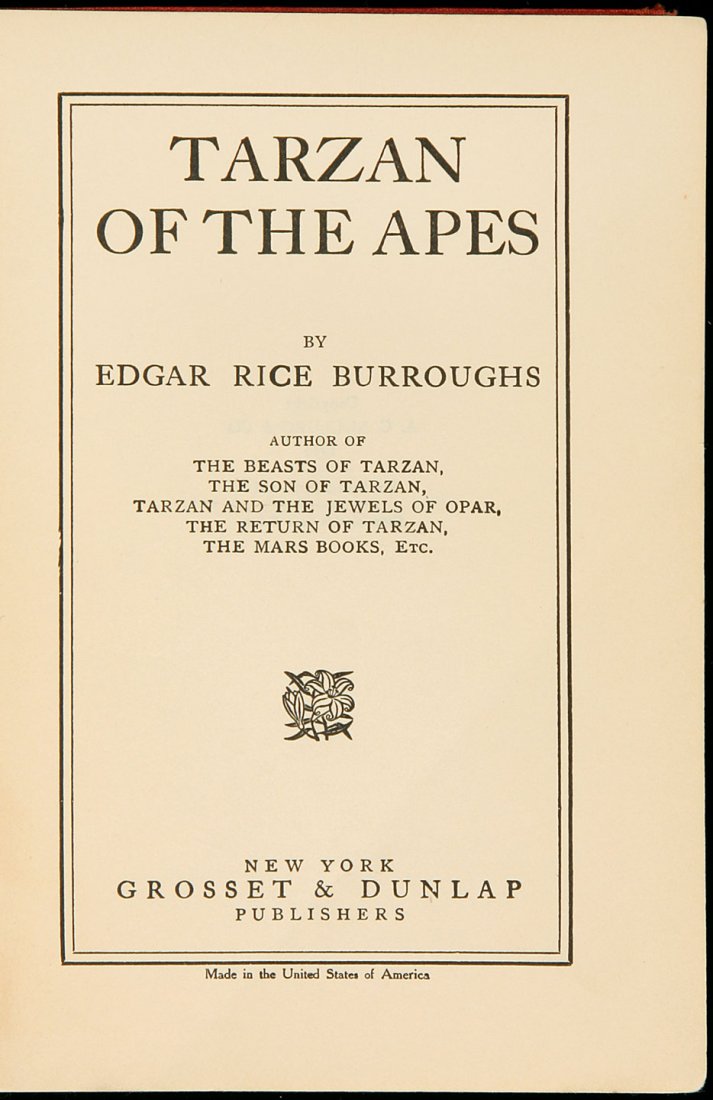 Tarzan of the Apes G&D 1940 edition: Heading: Author: Burroughs, Edgar Rice Title: Tarzan of the Apes Place Published: New York Publisher:Grosset & Dunlap Date Published: [1914, but c.1940] Description: 392 pp. Red cl