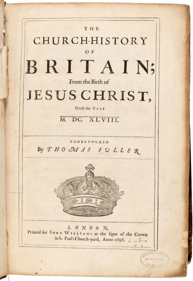 English Church History 1656: Heading: Author: Fuller, Thomas Title: The church-history of Britain; from the birth of Jesus Christ, untill the year M.DC.XLVIII Place Published: London Publisher:John Williams Date Published: