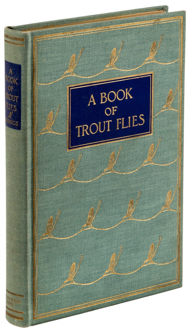 A Book of Trout Flies by Preston Jennings: Heading: Author: Jennings, Preston J. Title: A Book of Trout Flies, Containing a List of the Most Important American Stream Insects & Their Imitations Place Published: New York Publisher:Derrydale Pre