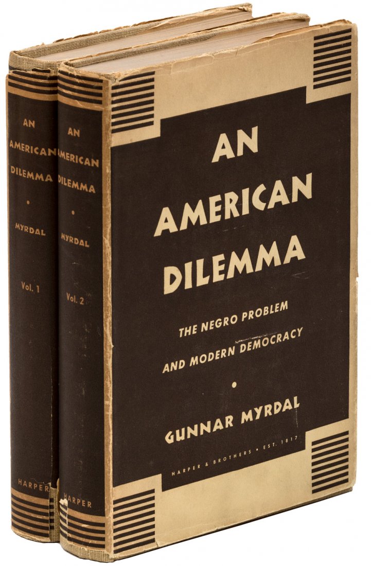 Gunnar Myrdal An American Dilemma: Heading: (African-American) Author: Myrdal, Gunnar Title: An American Dilemma: The Negro Problem and Modern Democracy Place Published: New York Publisher:Harper & Brothers Date Published: [19