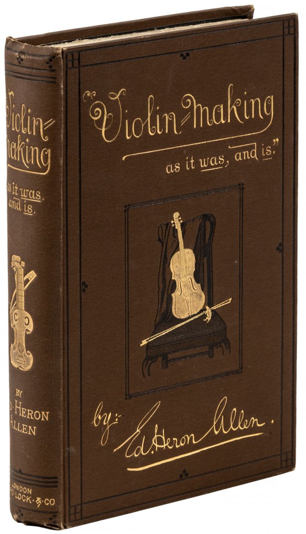 Violin-making, as it was and is, by Ed Heron-Allen: Heading: Author: Heron-Allen, Ed. Title: Violin-making, as it was and is: being a historical, theoretical, and practical treatise on the science and art of violin-making, for the use of violin makes a