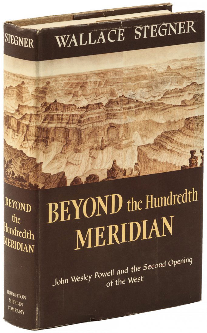 Wallace Stegner Beyond the Hundredth Meridian: Heading: Author: Stegner, Wallace Title: Beyond the Hundredth Meridian: John Wesley Powell and the Second Opening of the West Place Published: Boston Publisher:Houghton Mifflin Company Date Publ