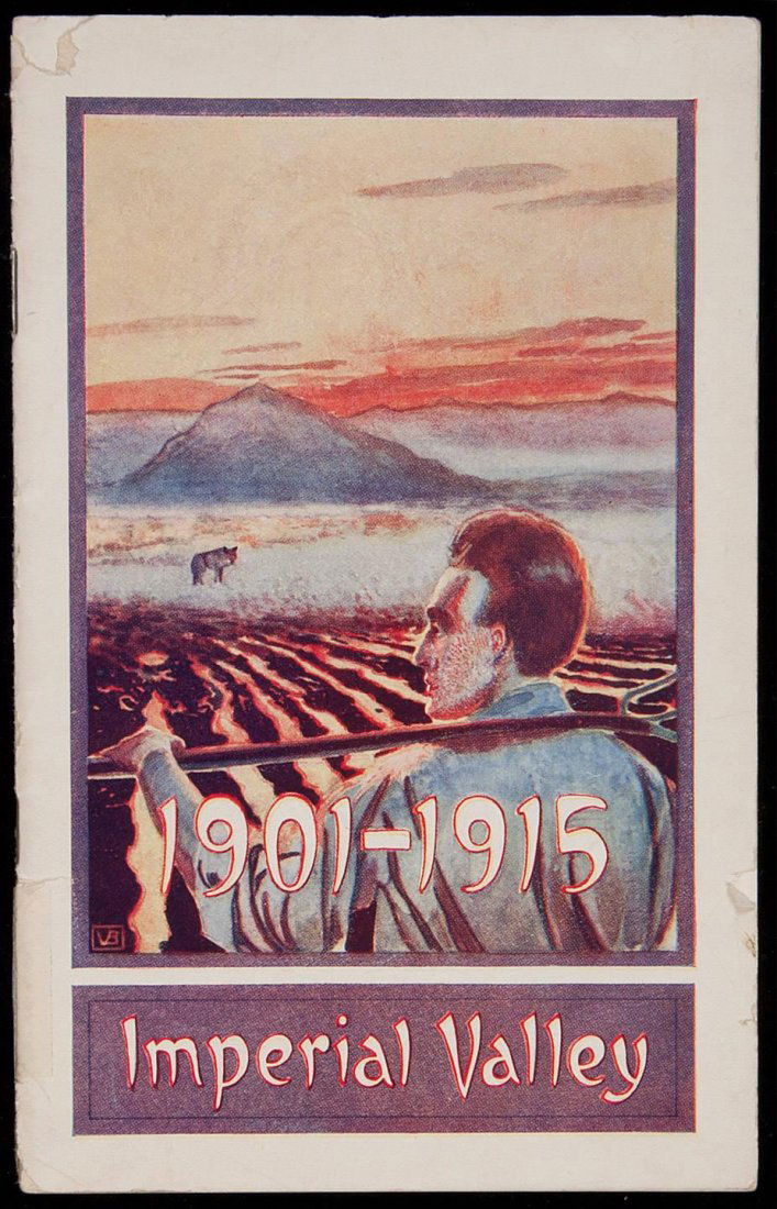 Imperial Valley, 1901-1915: Heading: (Imperial County) Author: [Weaver, Mrs. Wiley M., compiler] Title: Imperial Valley, 1901-1915 Place Published: [Los Angeles] Publisher:[Kingsley, Mason & Collins Co.] Date Published: